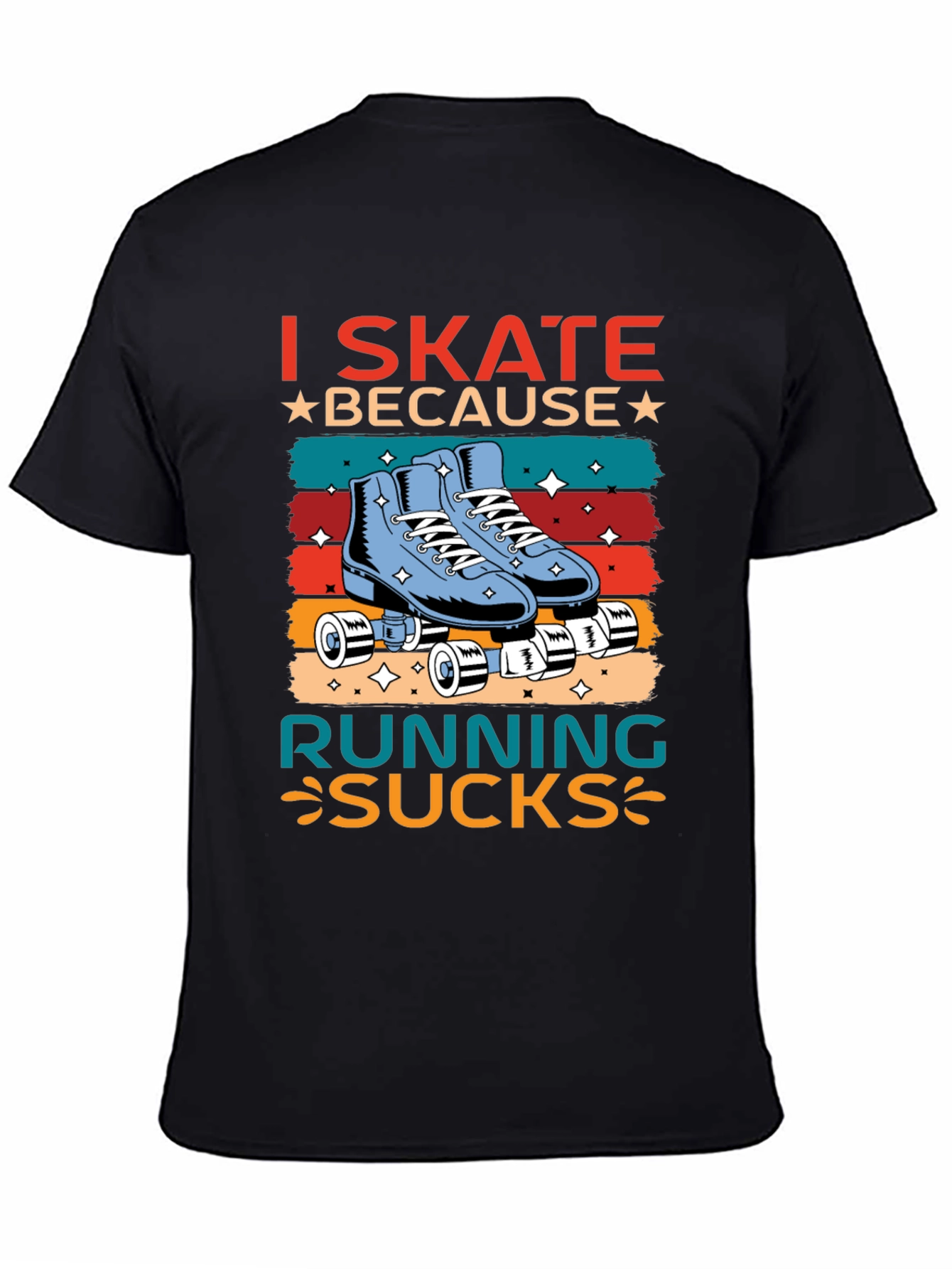 Black I Skate Because Running Sucks T-Shirt view 4