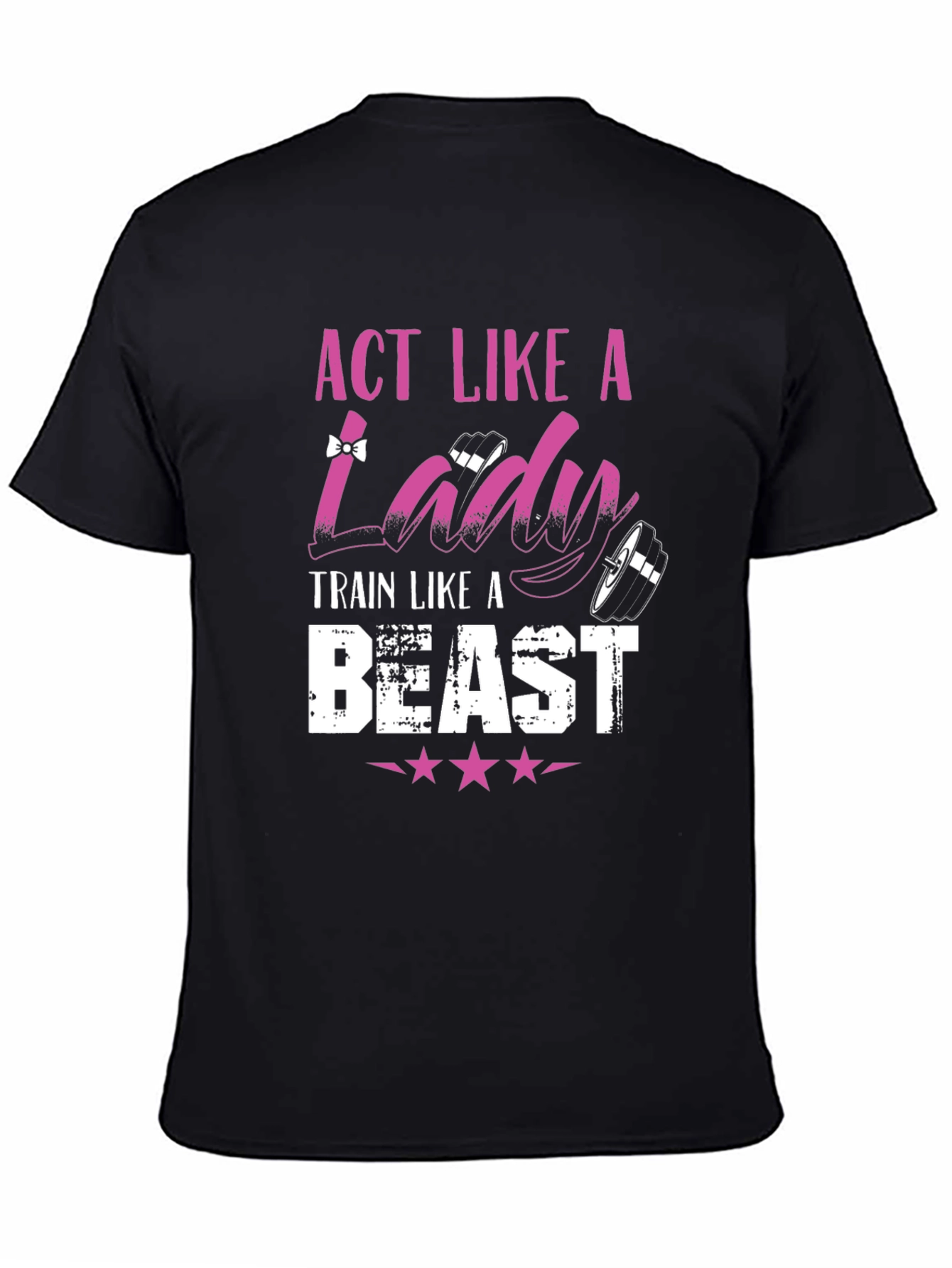 Black Act Like a Lady, Train Like a Beast T-Shirt view 4
