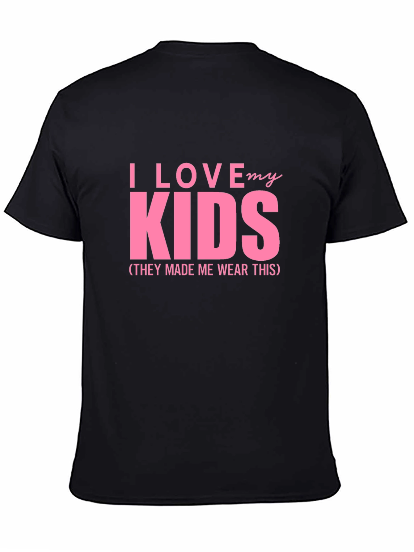 Black I Love My Kids T-Shirt - Humorous Gift view 4