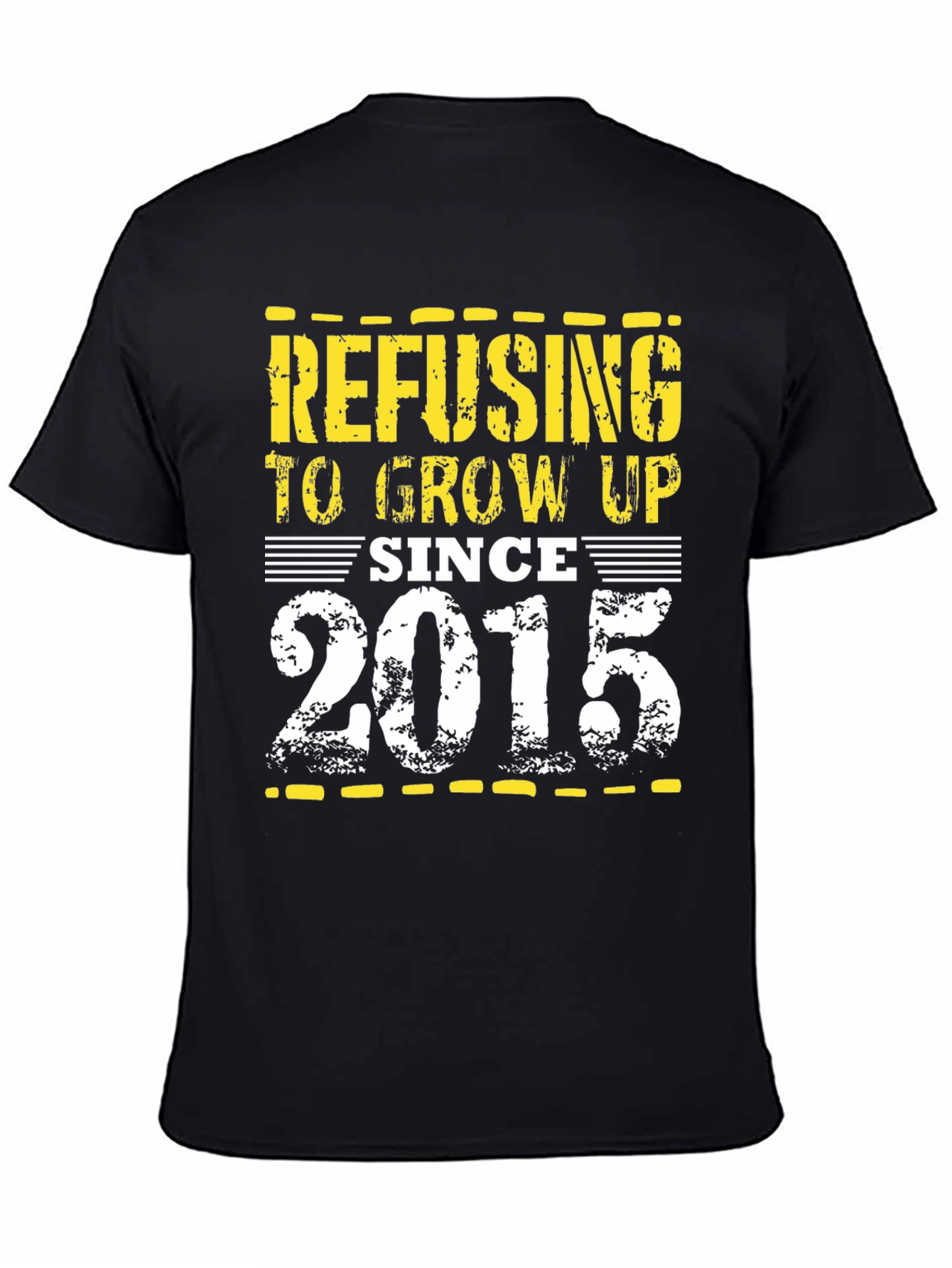 Black Refusing to Grow Up Since 2015 T-Shirt view 4