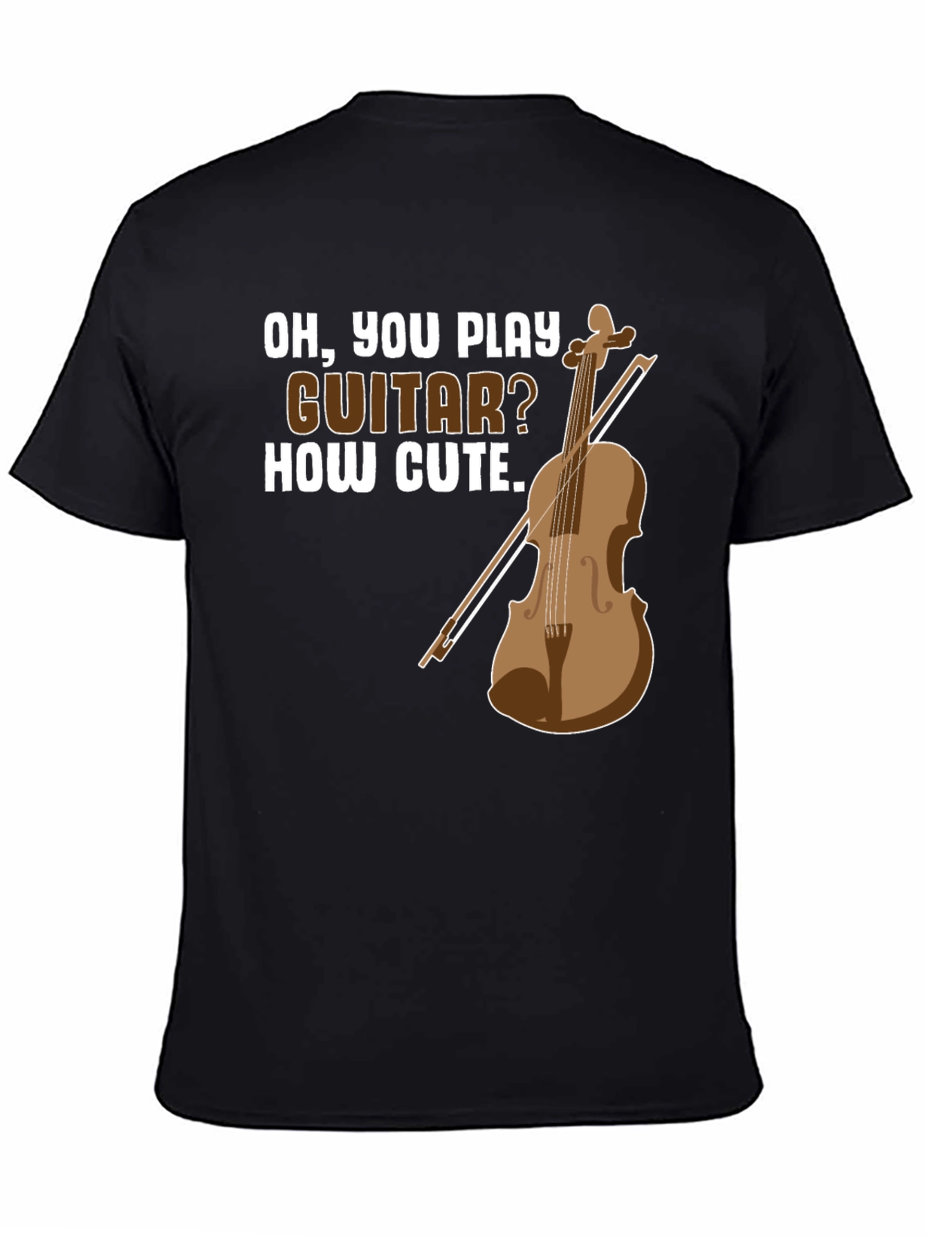 Black Funny Violin T-Shirt - Oh, You Play Guitar? How Cute. view 4