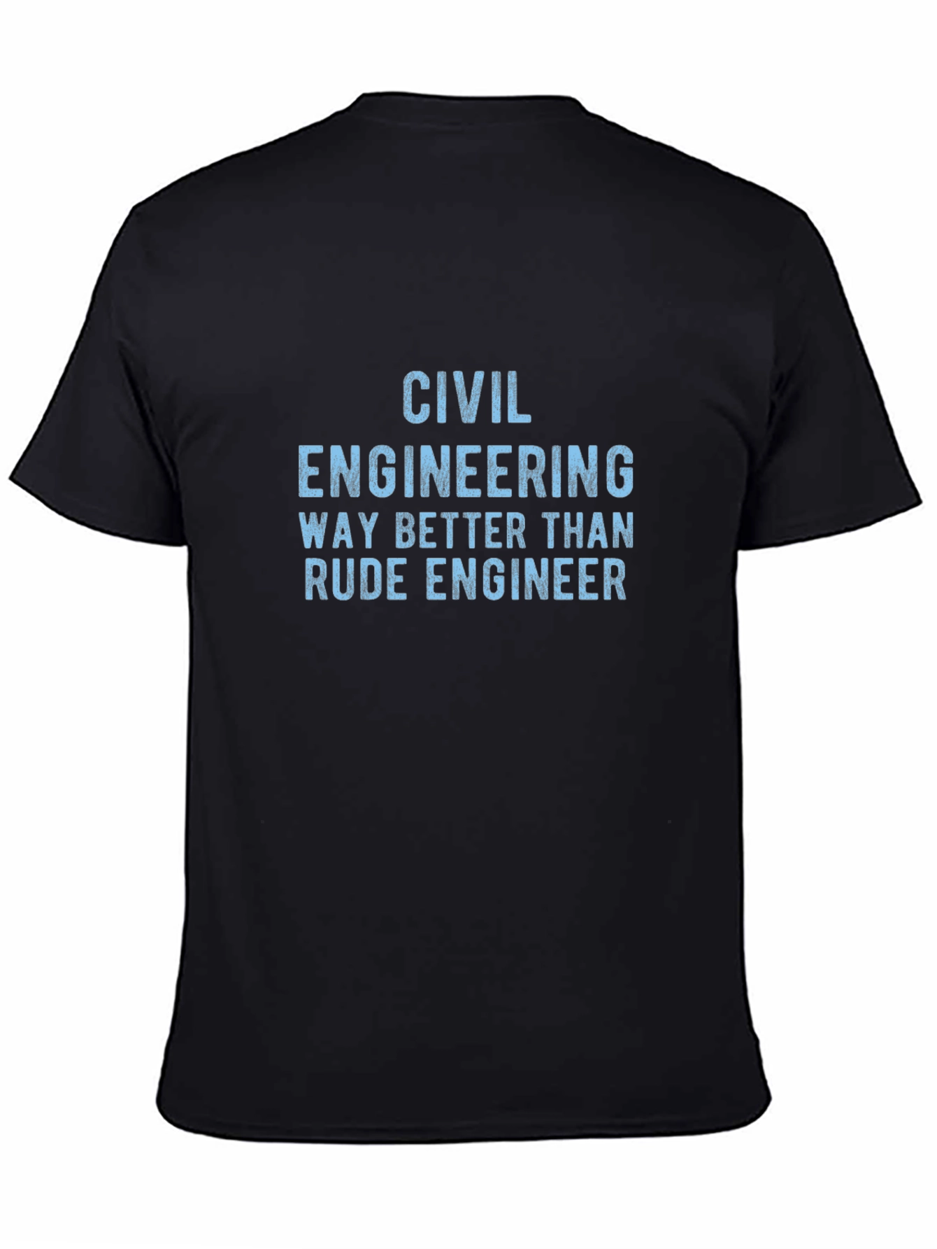 Black Civil Engineering T-Shirt - Better Than Rude Engineer view 4