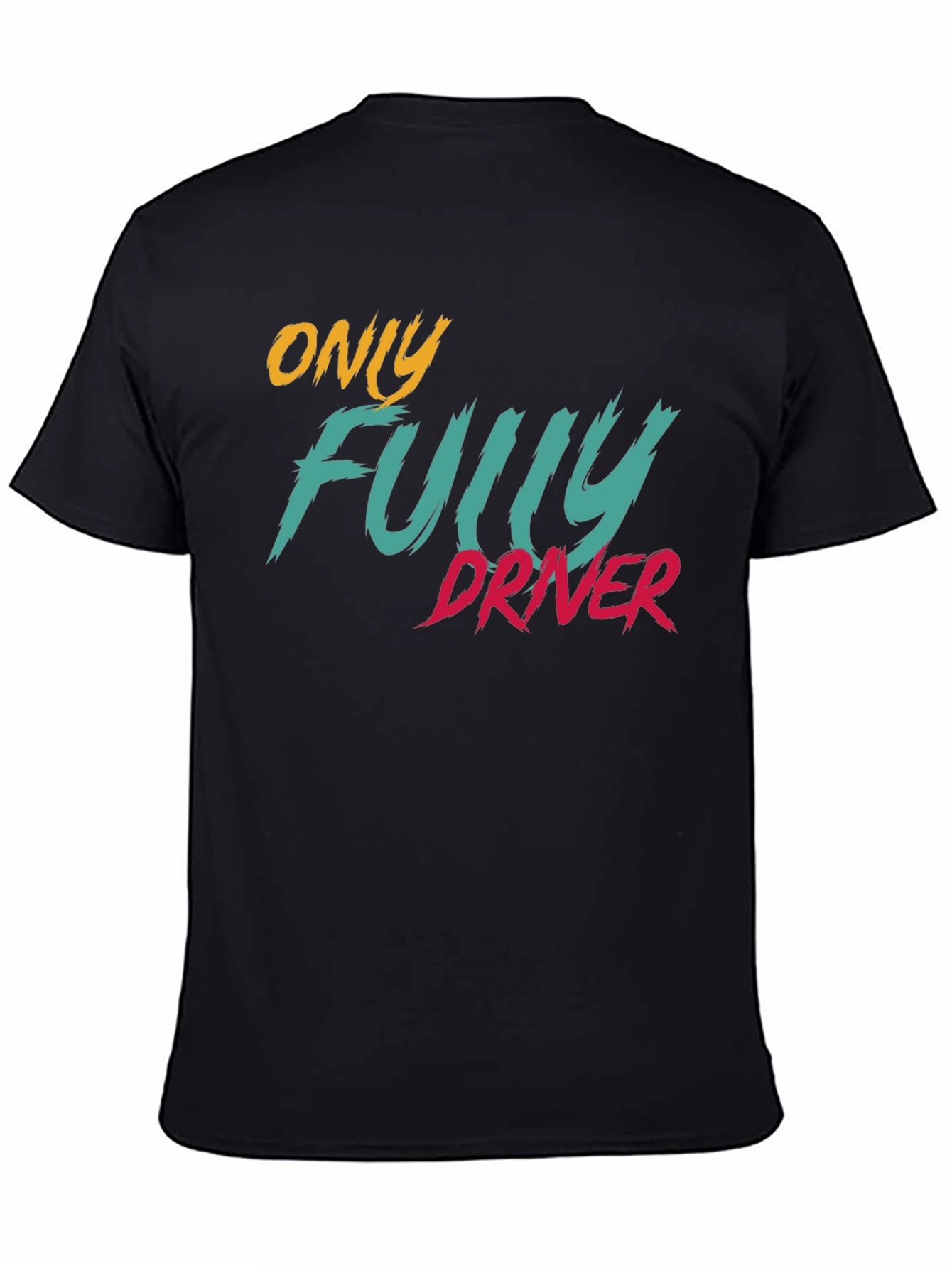 Black Only Fully Driver T-Shirt - Stylish & Comfortable view 4