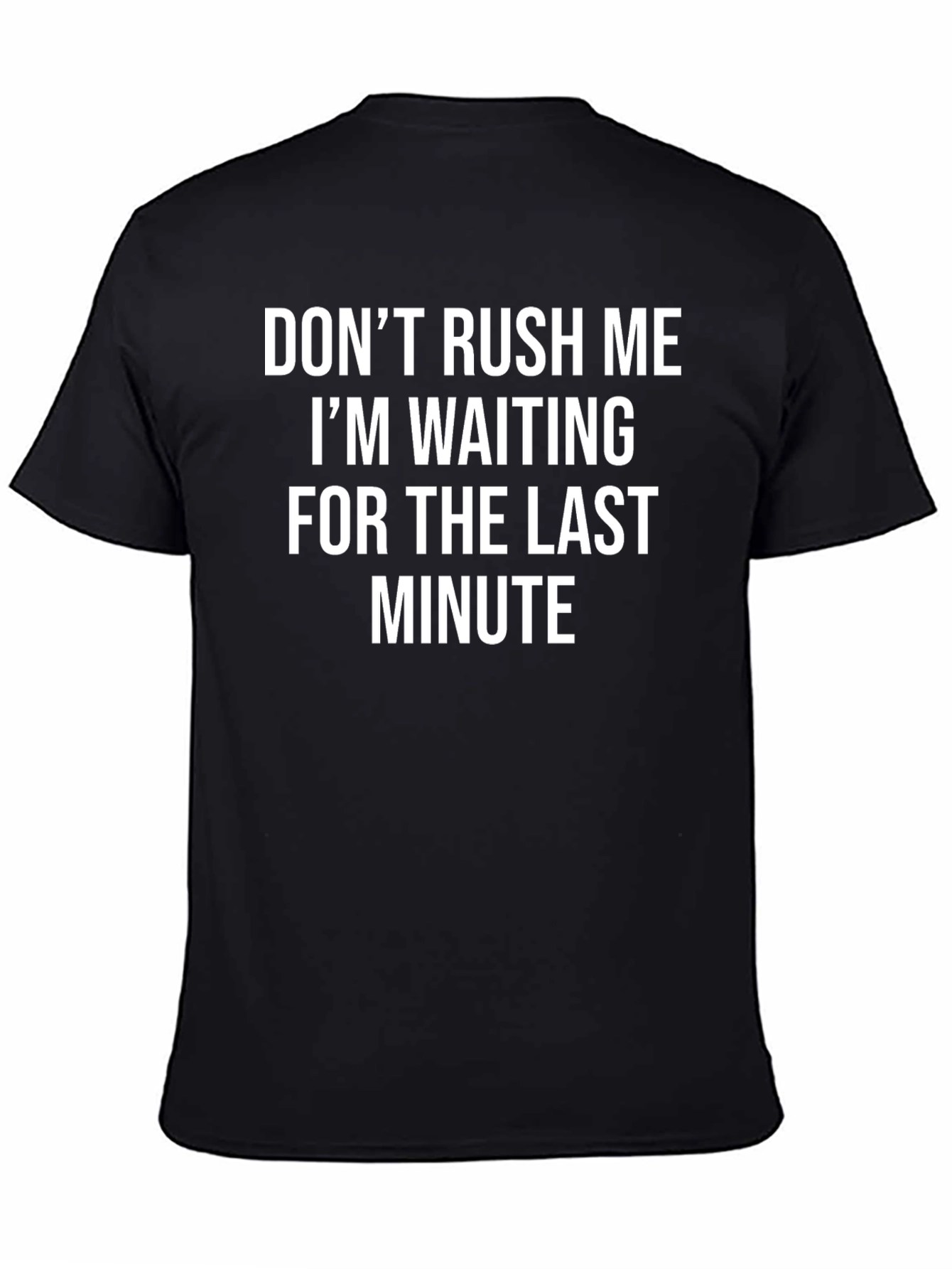 Black Funny "Don't Rush Me" Graphic Tee view 4