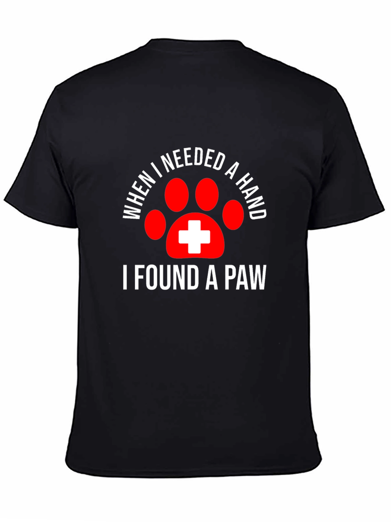 Black When I Needed a Hand I Found a Paw T-Shirt view 4