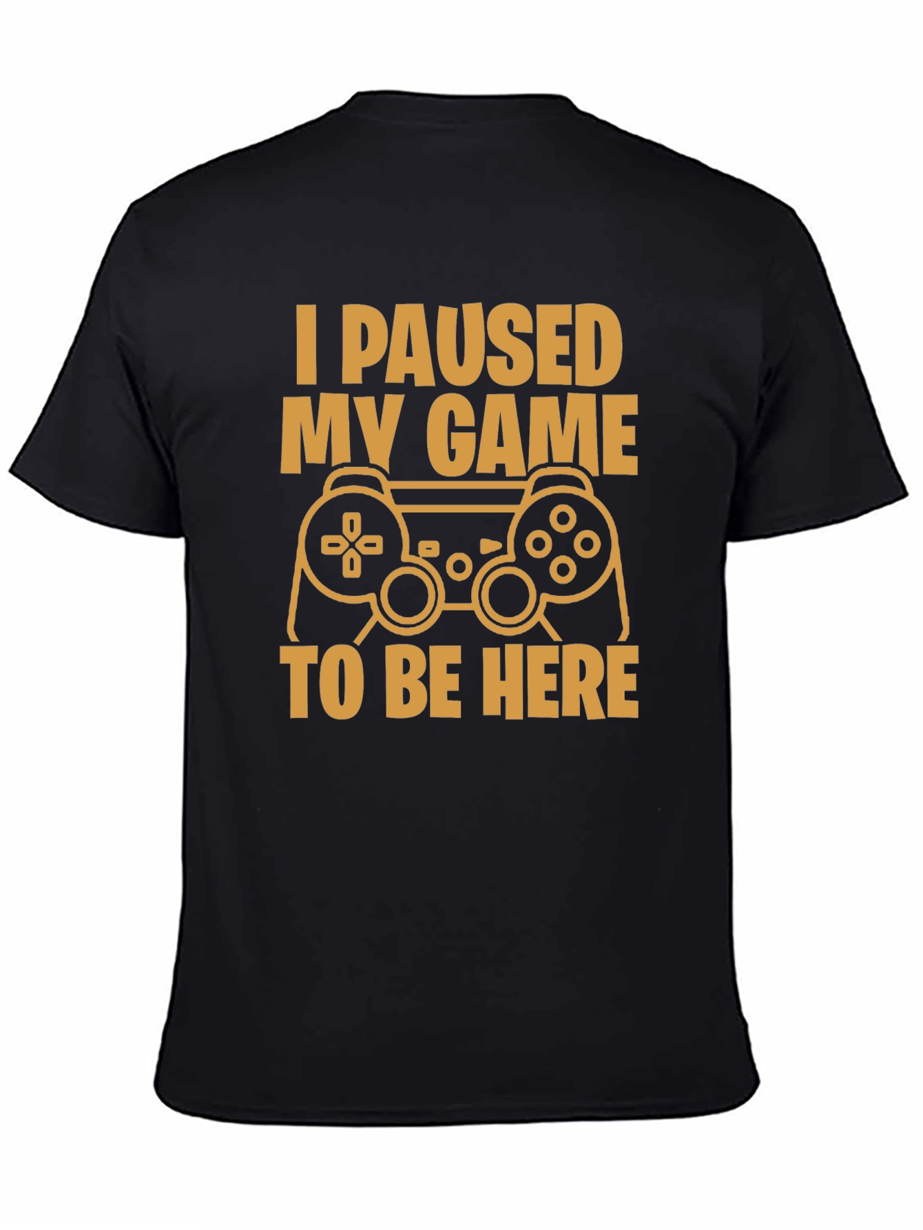 Black I Paused My Game Funny Gamer T-Shirt view 4