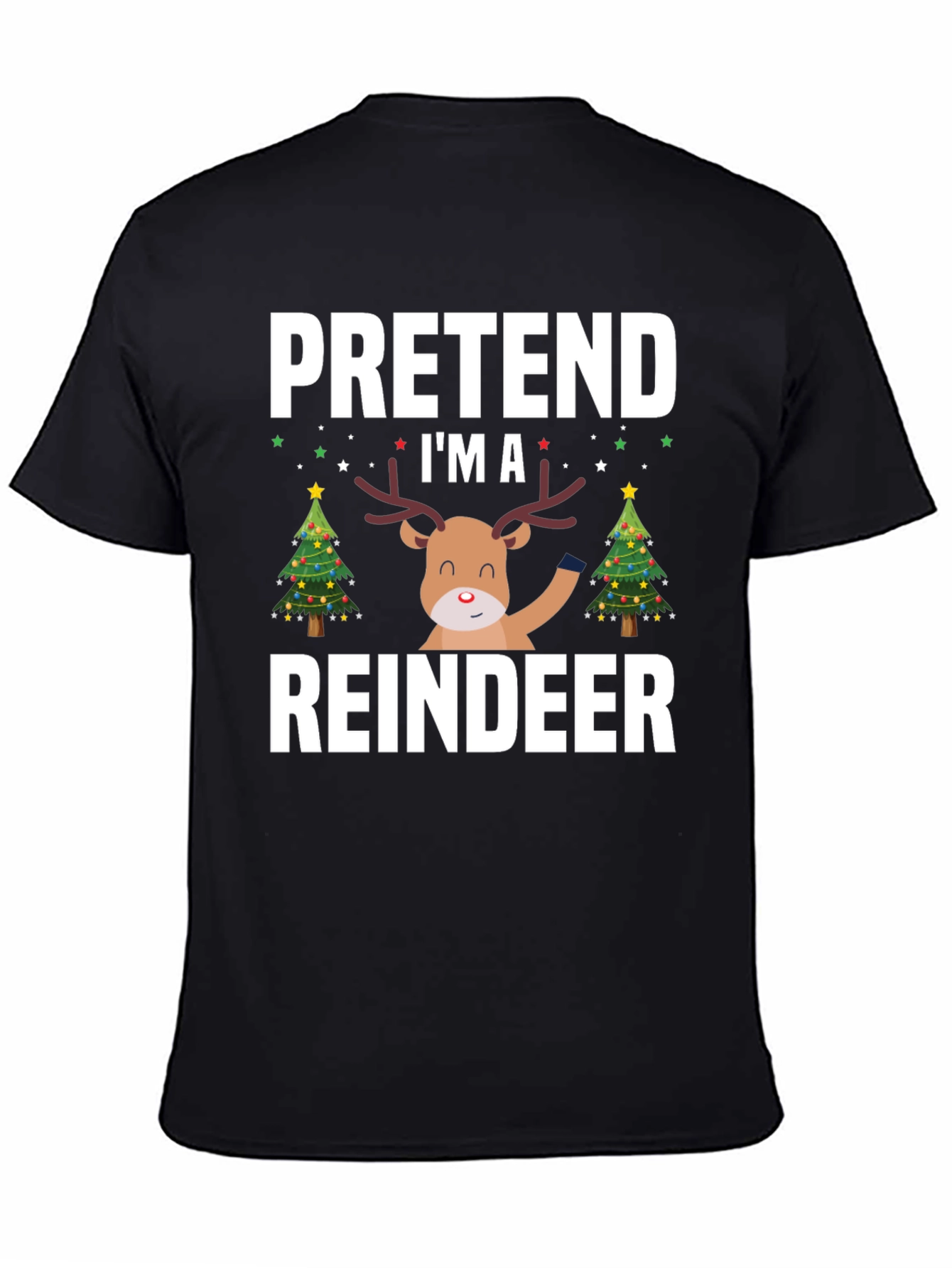 Black Pretend I'm A Reindeer Christmas T-Shirt view 4