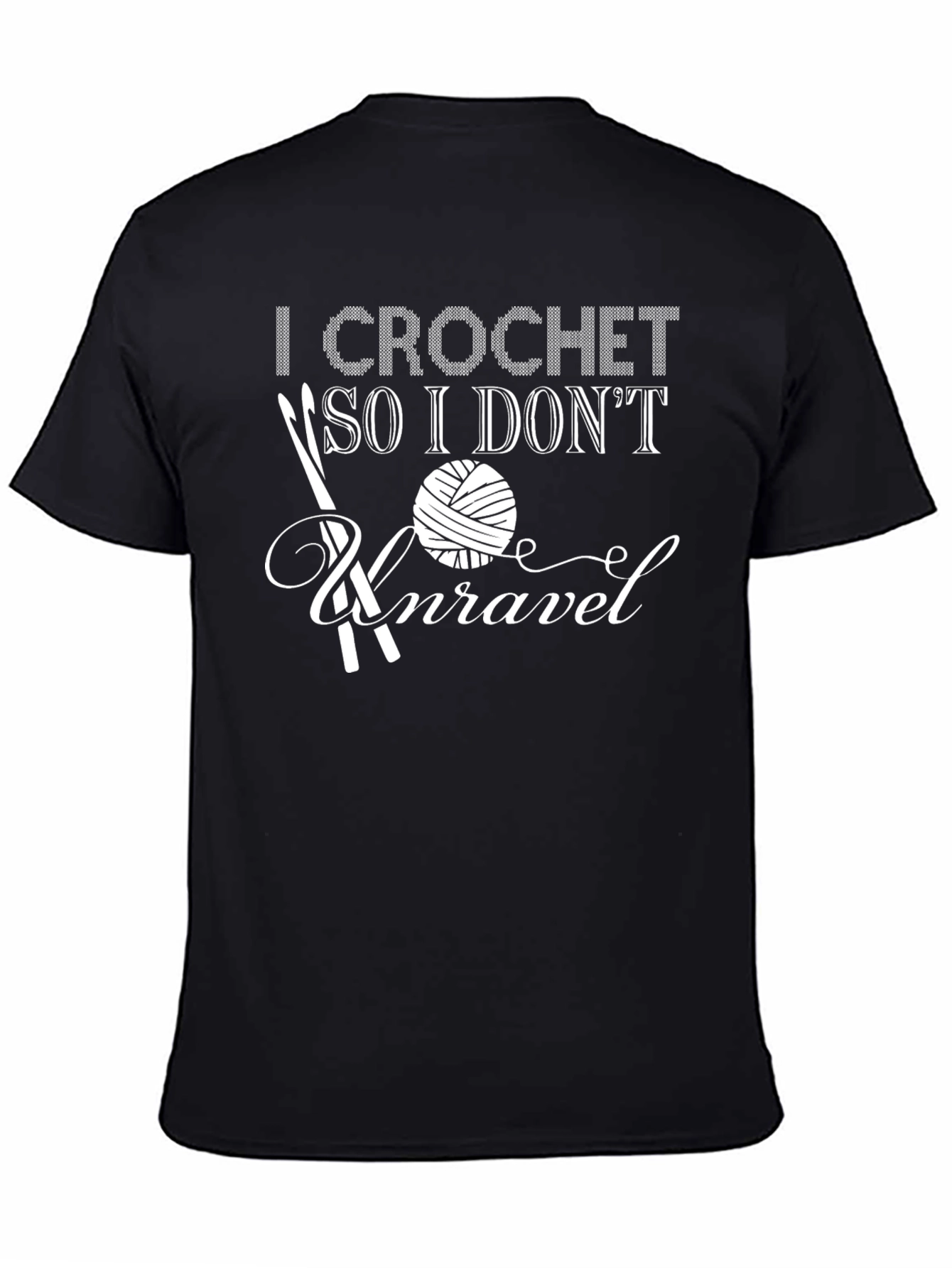 Black I Crochet So I Don't Unravel Graphic Tee view 4