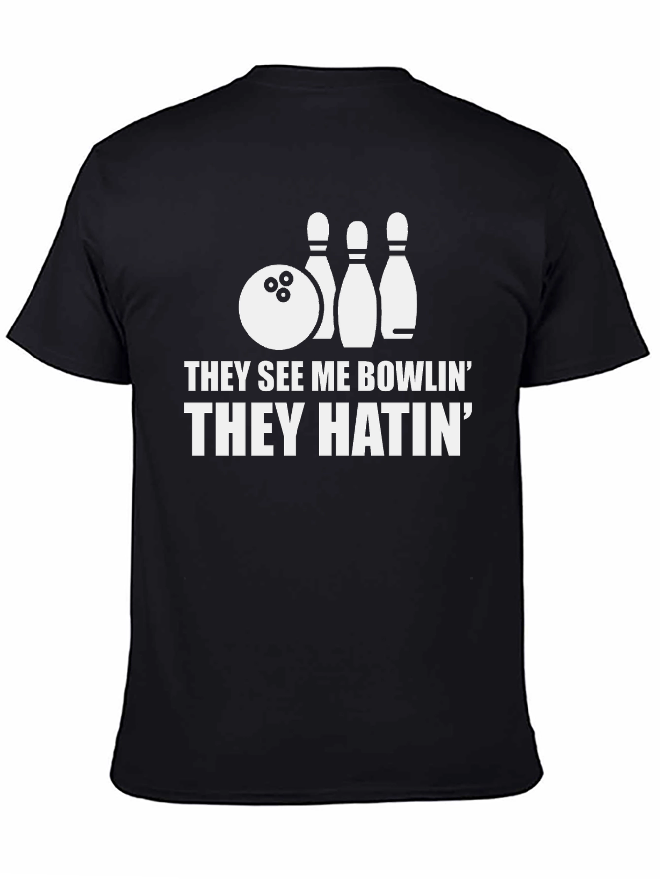 Black Bowling T-Shirt: They See Me Bowlin' They Hatin' view 4