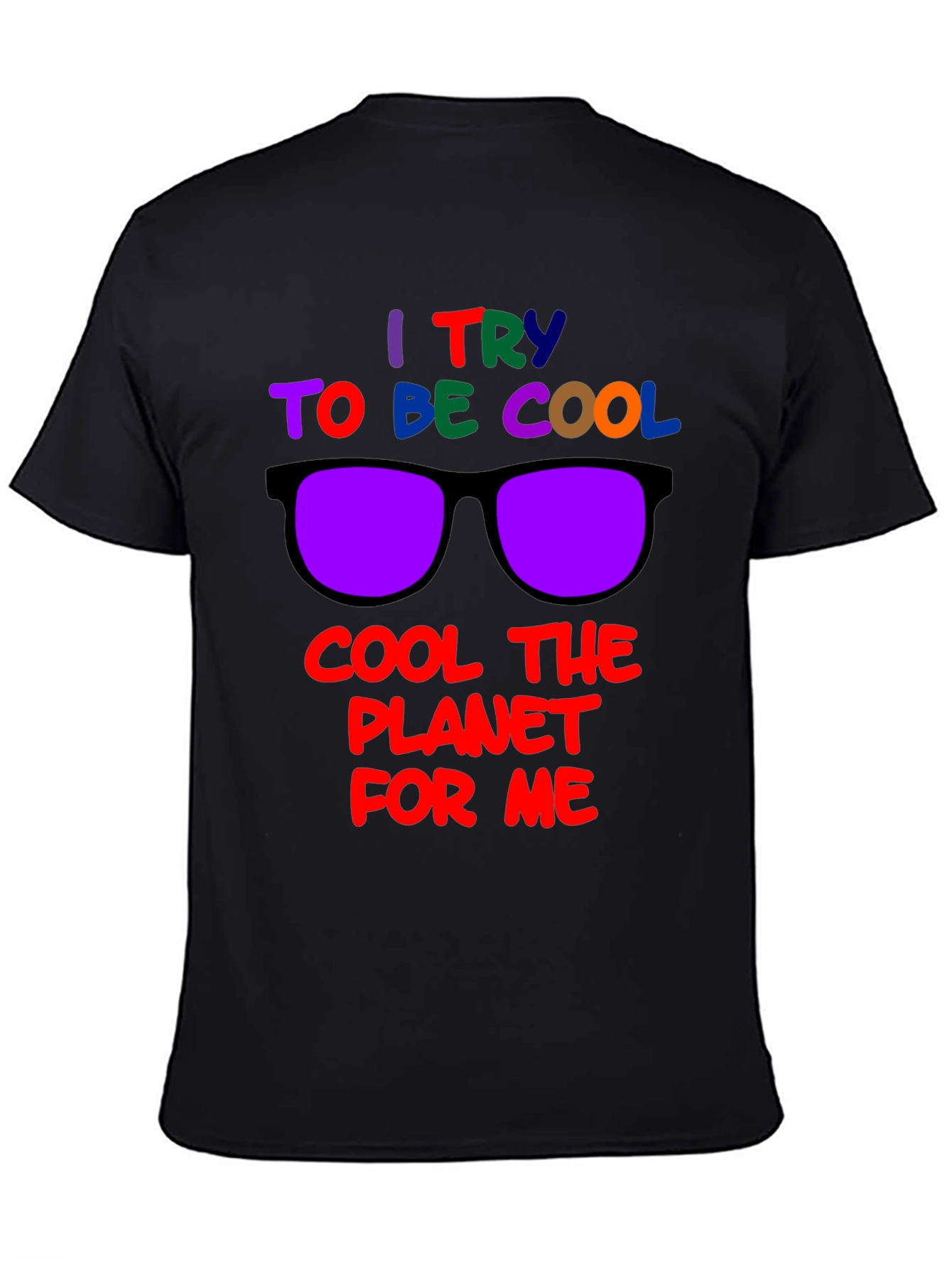 Black Cool Planet T-Shirt: I Try to Be Cool Design view 4
