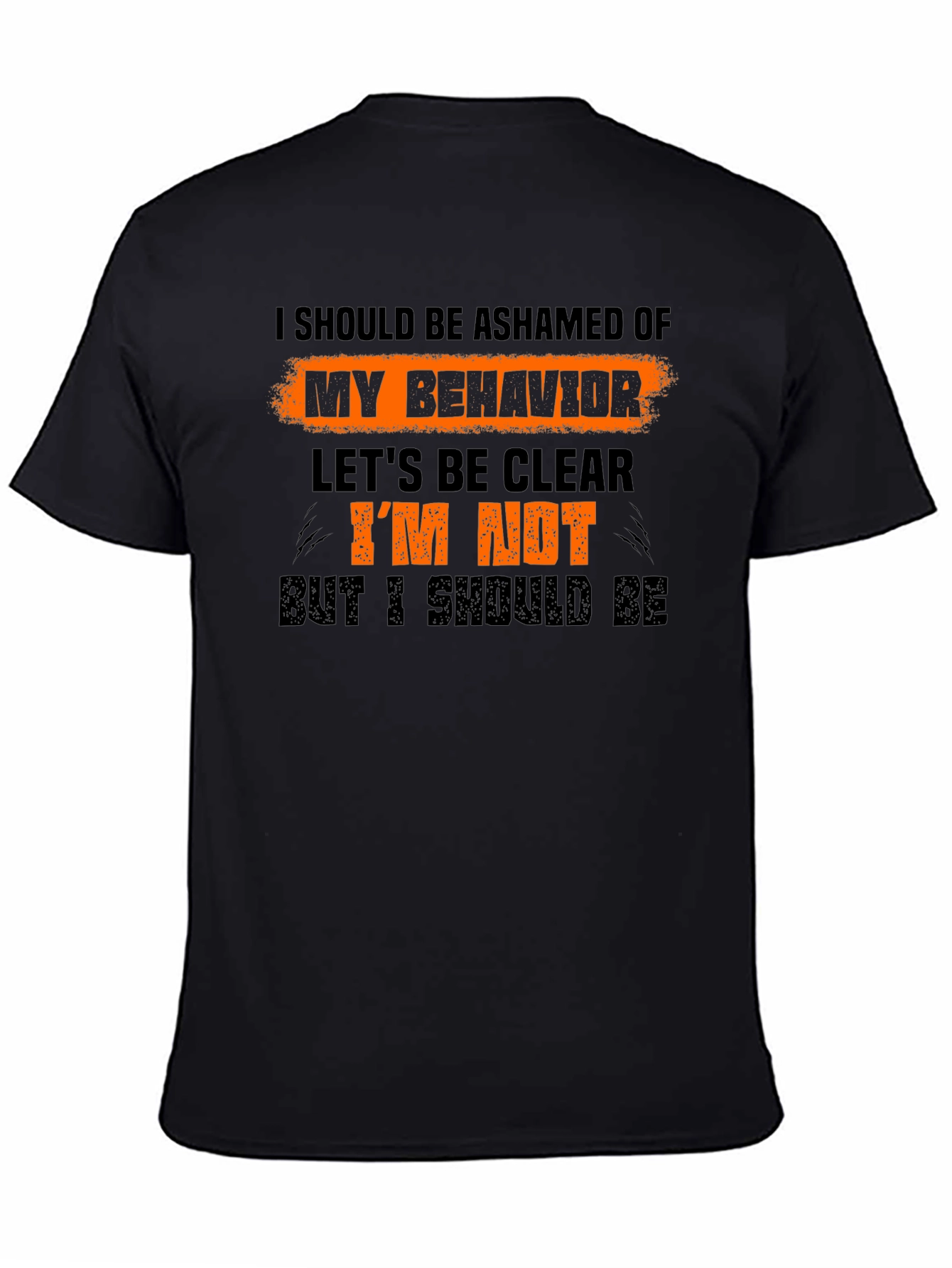 Black Ashamed of My Behavior Funny Graphic T-Shirt view 4