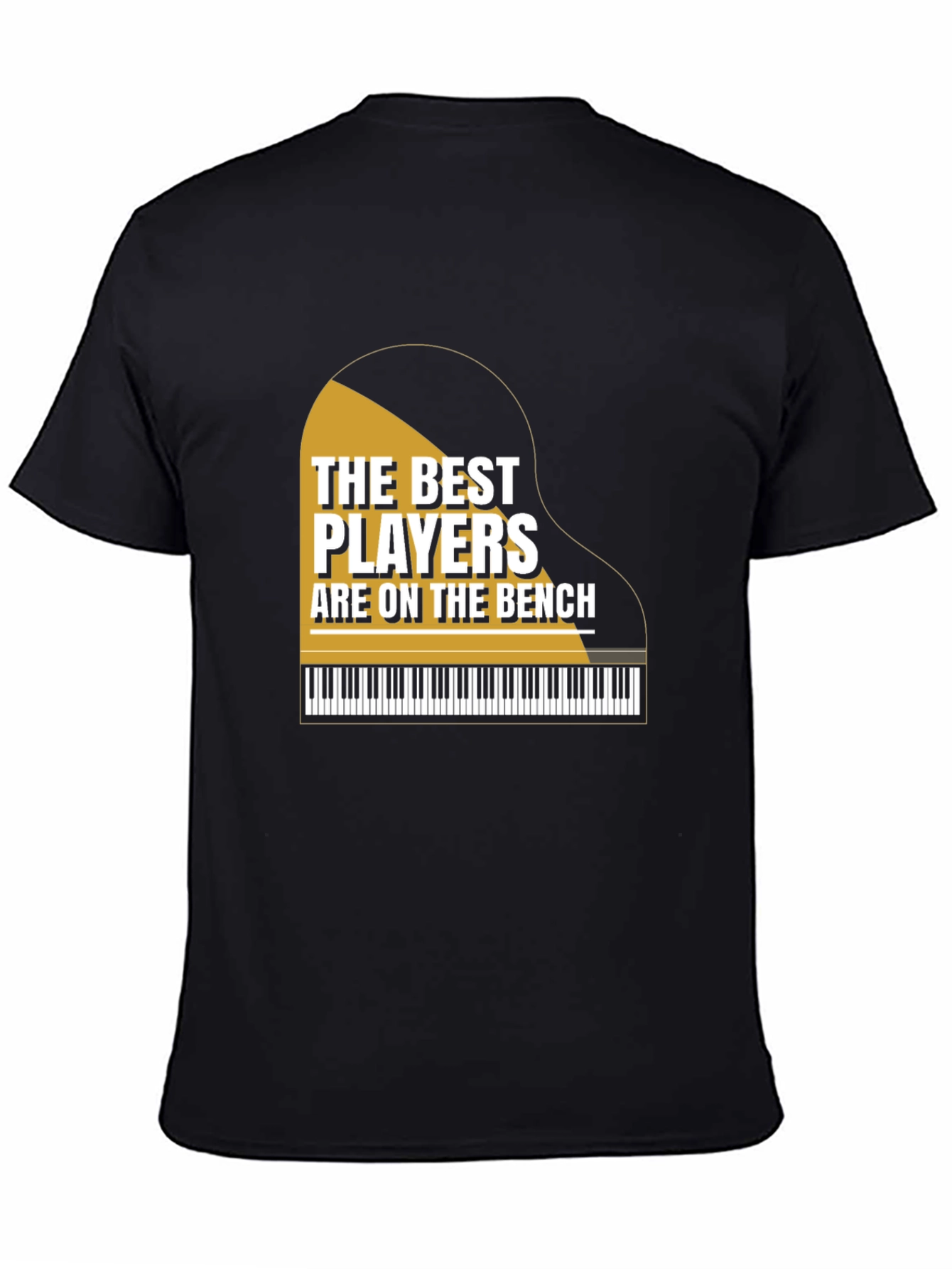 Black Piano Player T-Shirt - "The Best Players Are On The Bench" view 4
