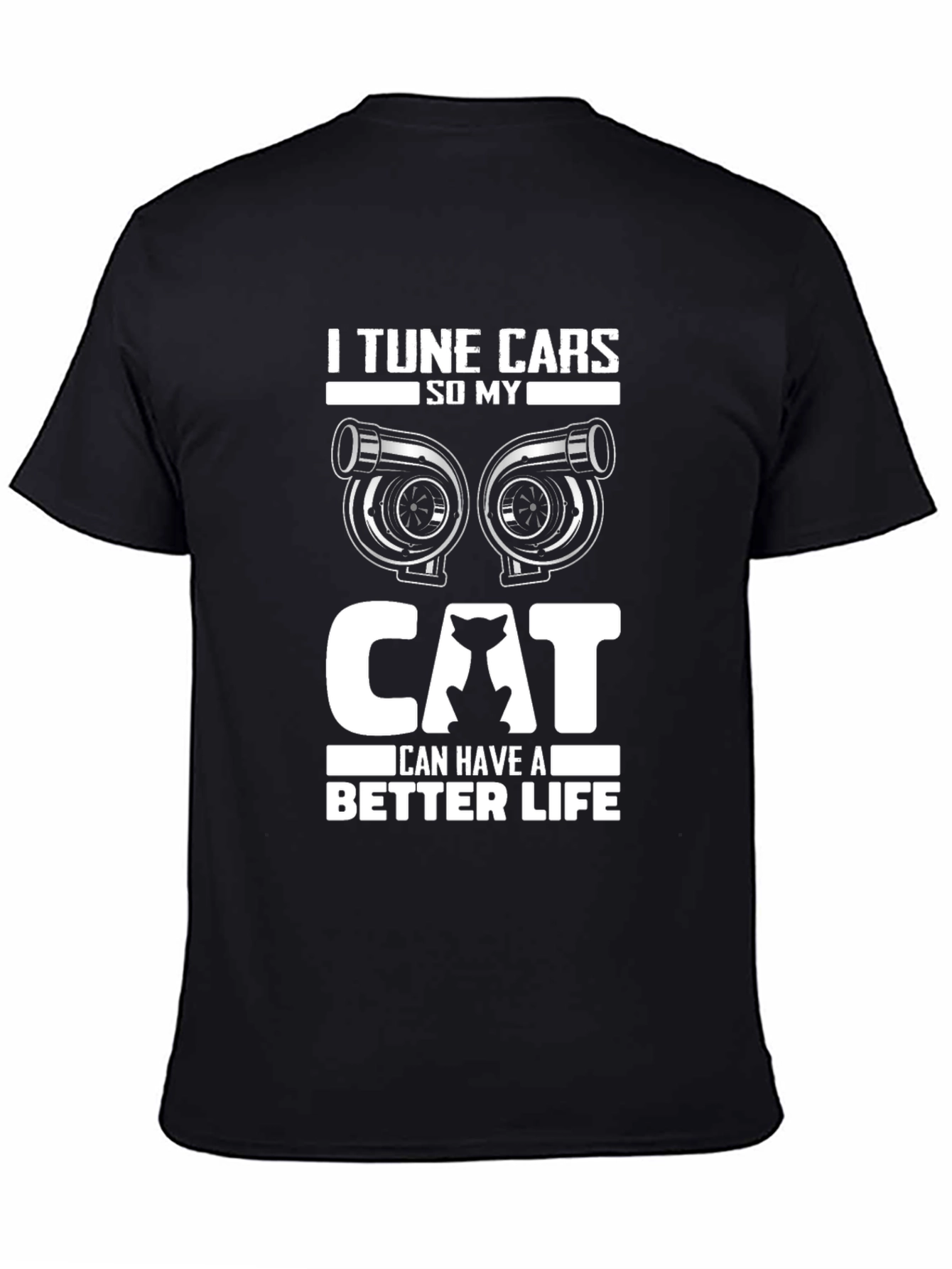 Black I Tune Cars So My Cat Can Have A Better Life T-Shirt view 4