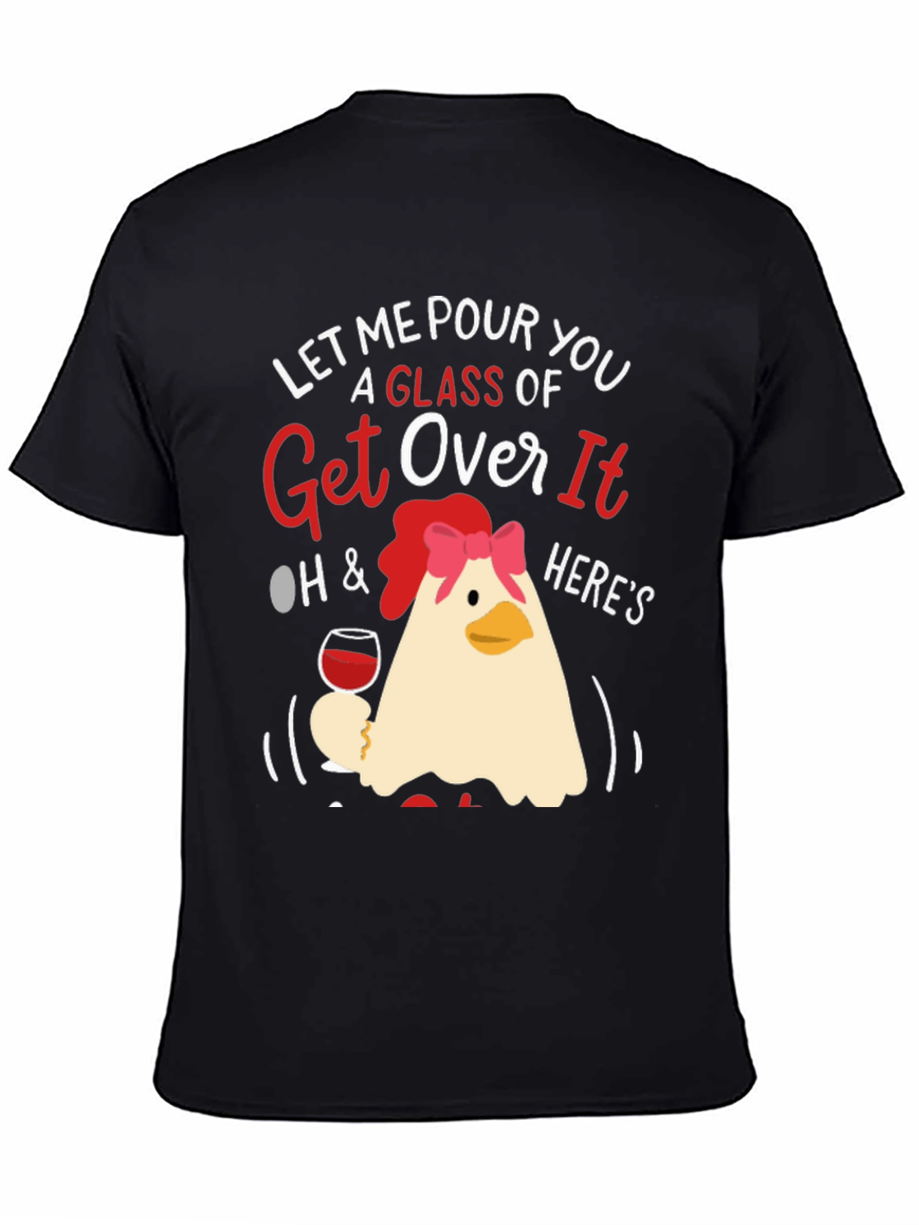 Black Let Me Pour You a Glass of Get Over It T-Shirt view 4