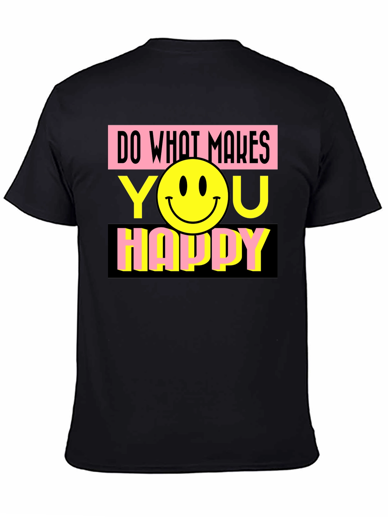 Black Do What Makes You Happy Graphic T-Shirt view 4