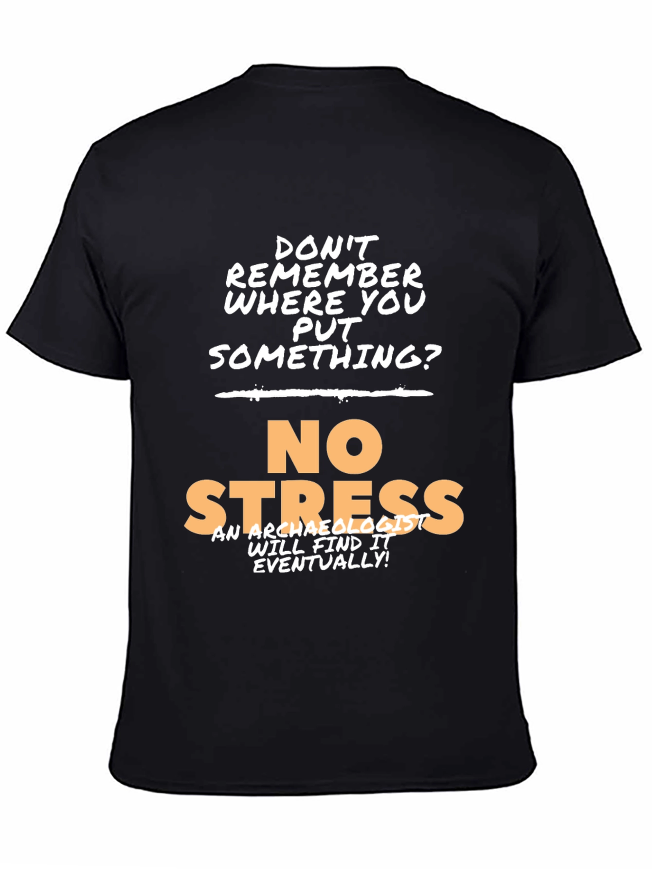 Black Archaeologist Humor T-Shirt - No Stress view 4