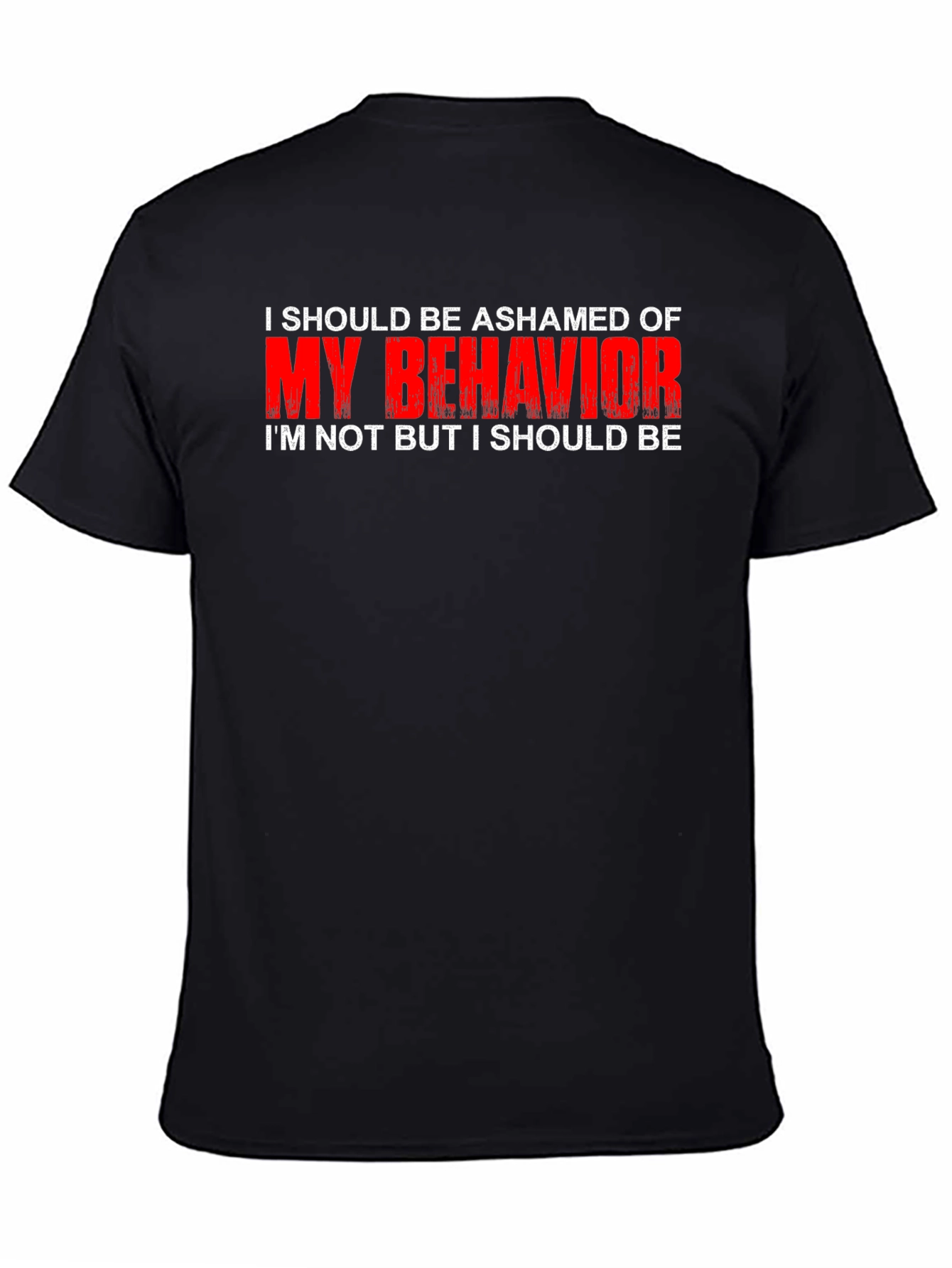 Black Ashamed of My Behavior T-Shirt view 4