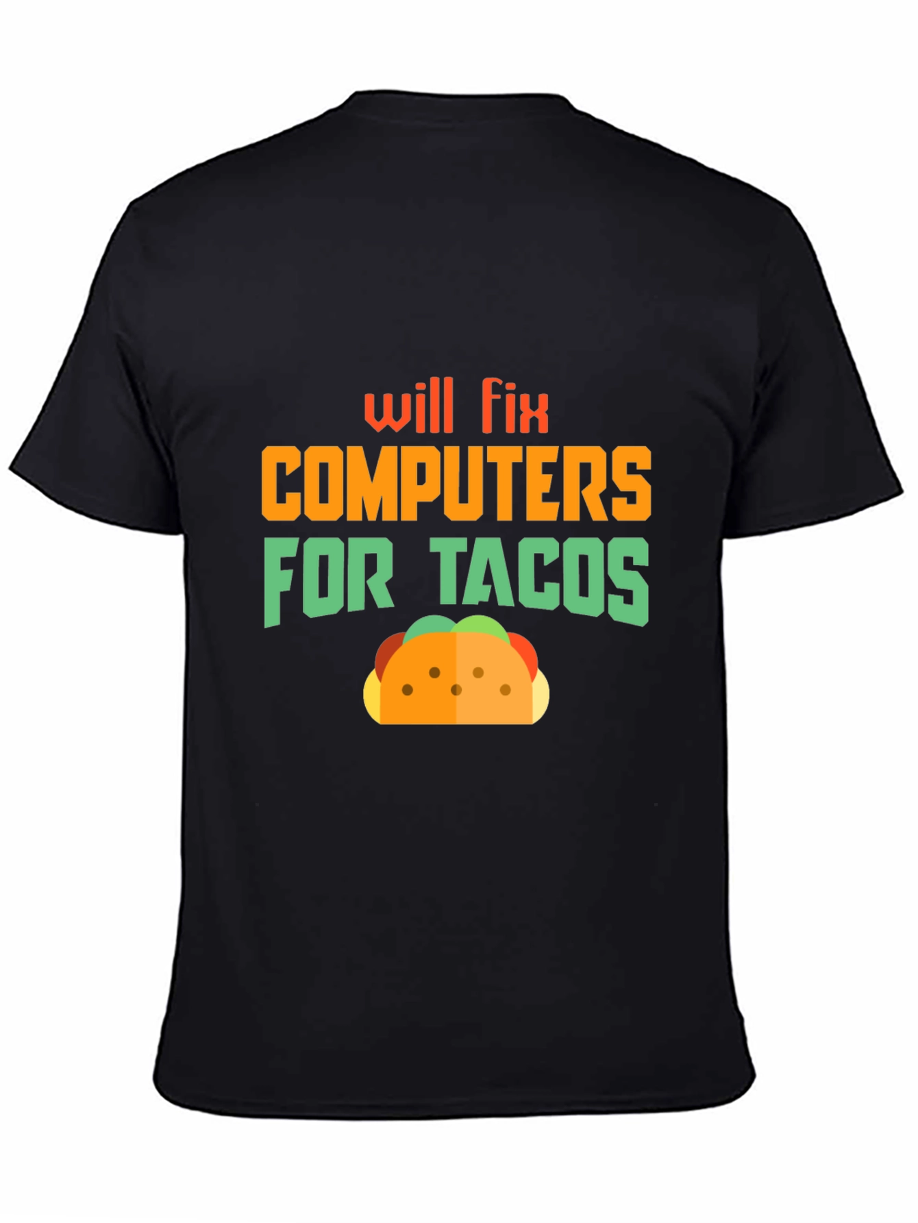 Black Will Fix Computers For Tacos Graphic Tee view 4