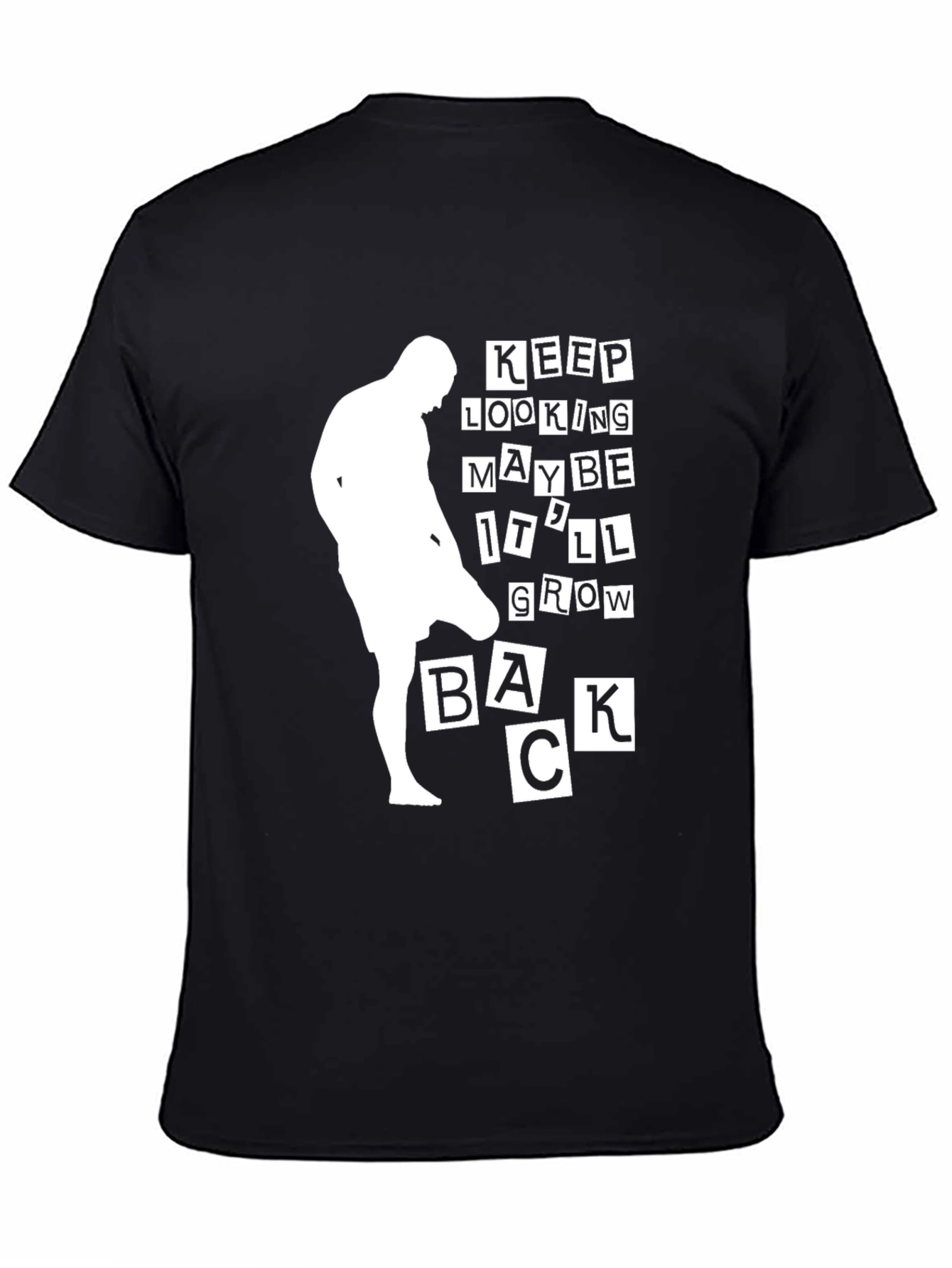 Black Funny Bald Man T-Shirt - Keep Looking, Maybe It'll Grow Back view 4