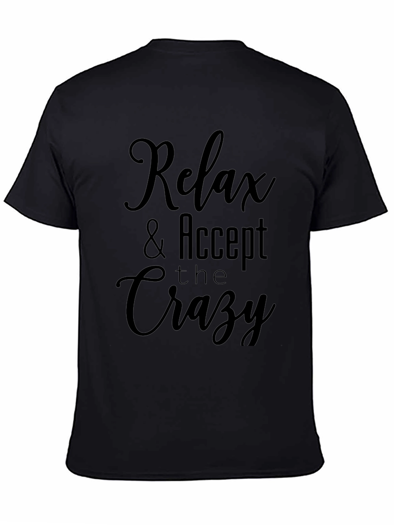 Black Relax & Accept the Crazy Black T-Shirt view 4