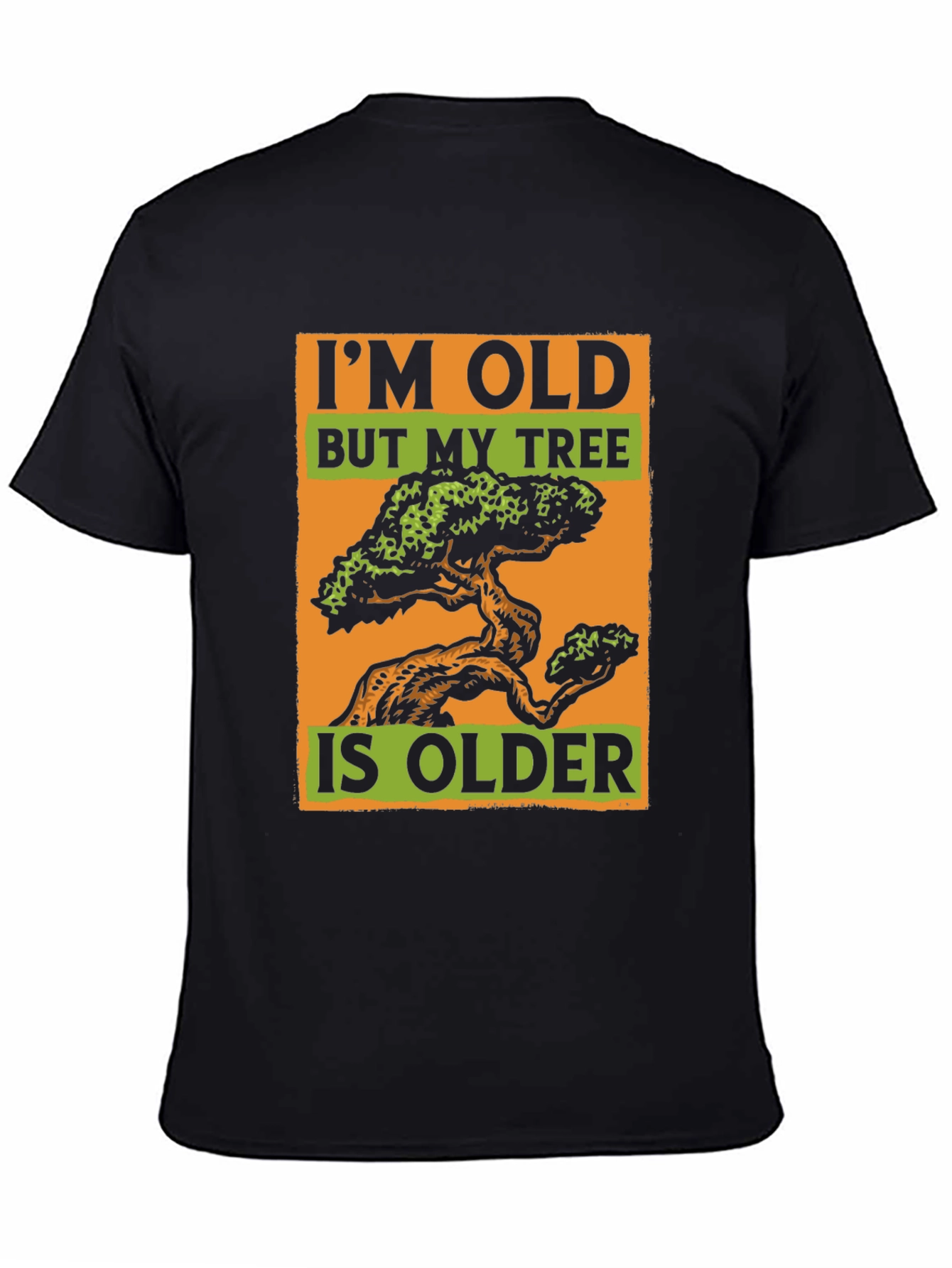 Black Funny I'm Old But My Tree is Older Black T-Shirt view 4