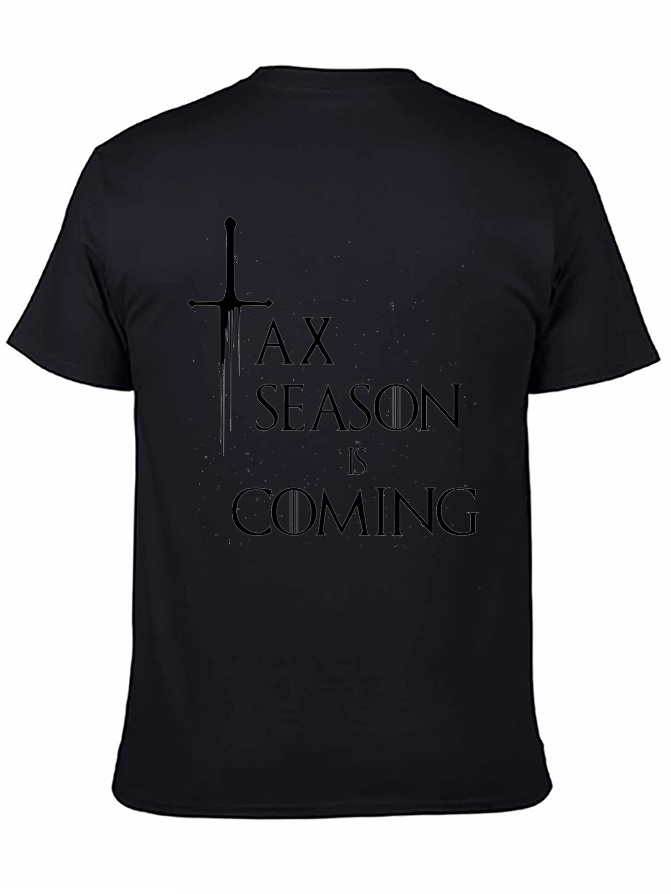 Black Tax Season Is Coming T-Shirt view 4