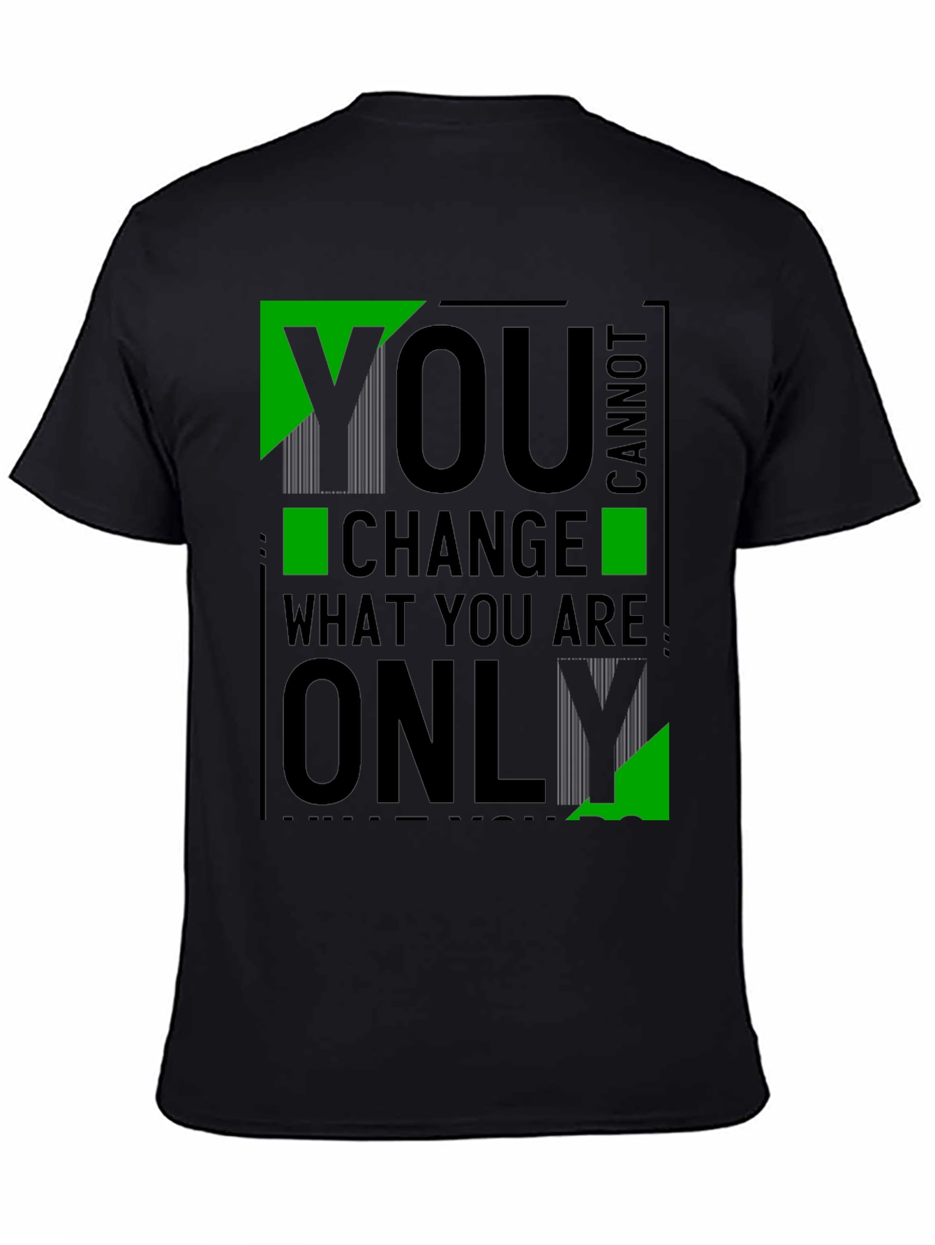 Black Men's "You Cannot Change What You Are Only" Graphic Tee view 4