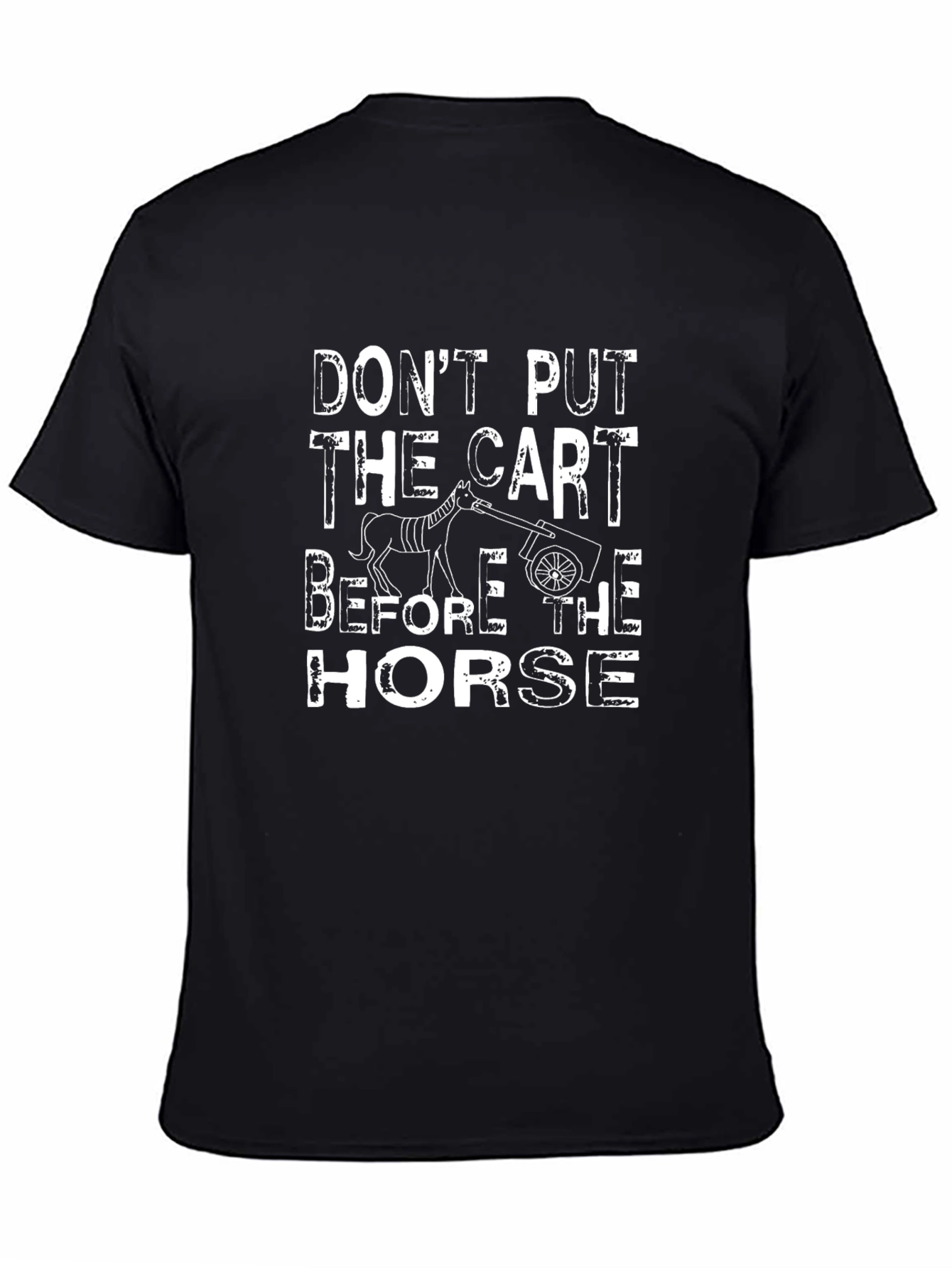 Black Don't Put the Cart Before the Horse Black Graphic Tee view 4