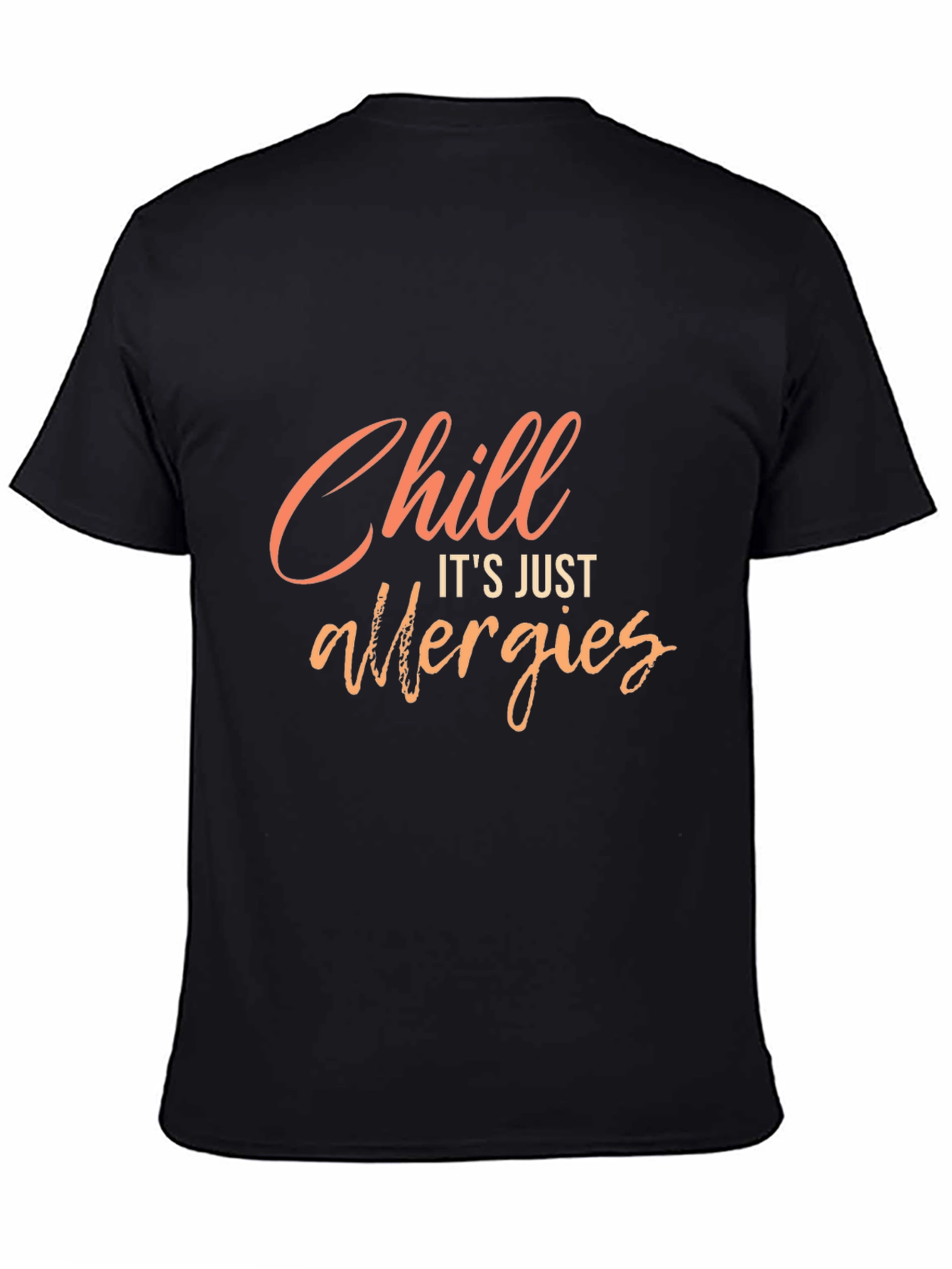 Black Chill, It's Just Allergies - Unisex T-Shirt view 4