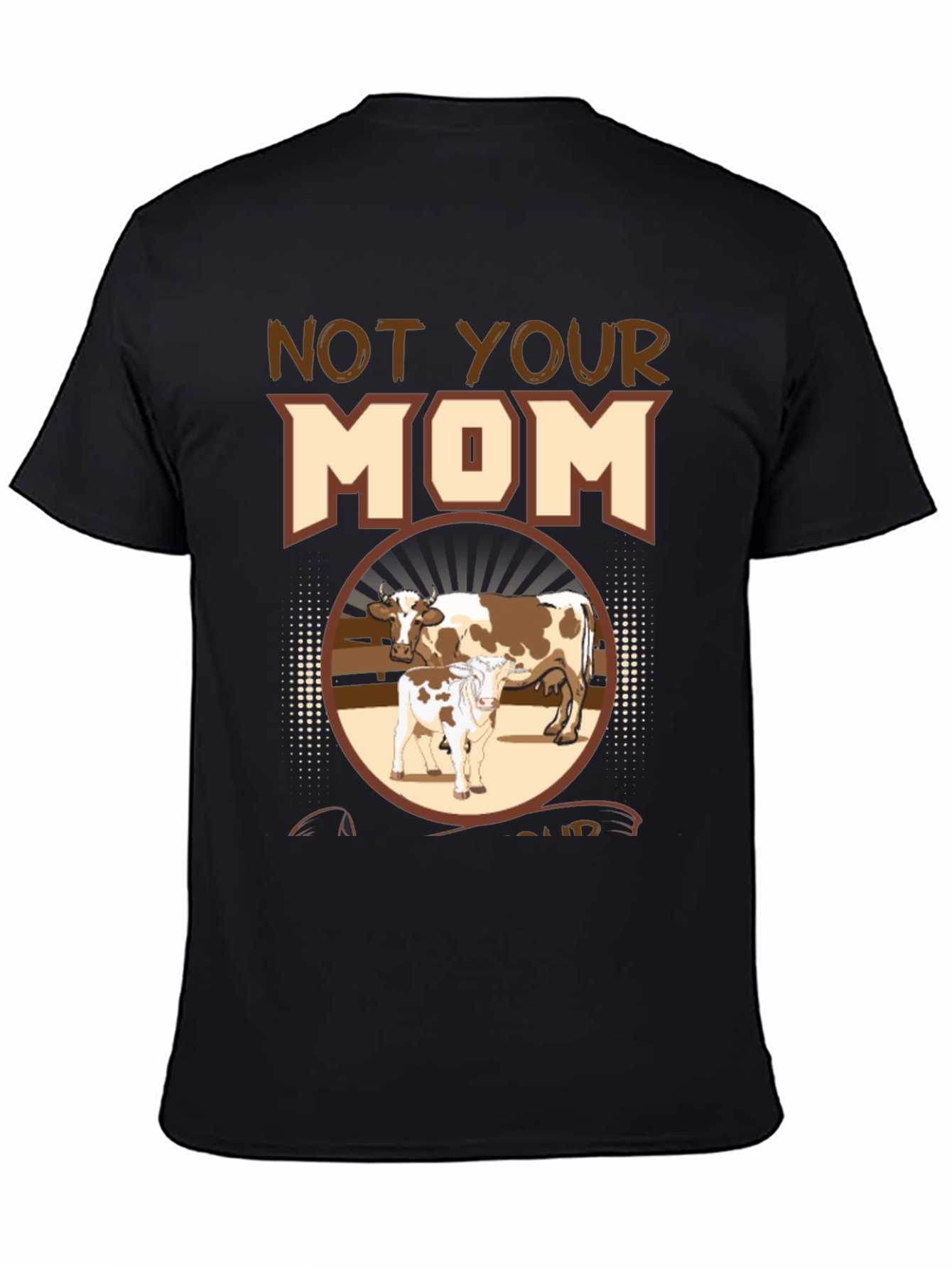 Black Not Your Mom T-Shirt - Cow Graphic Tee view 4