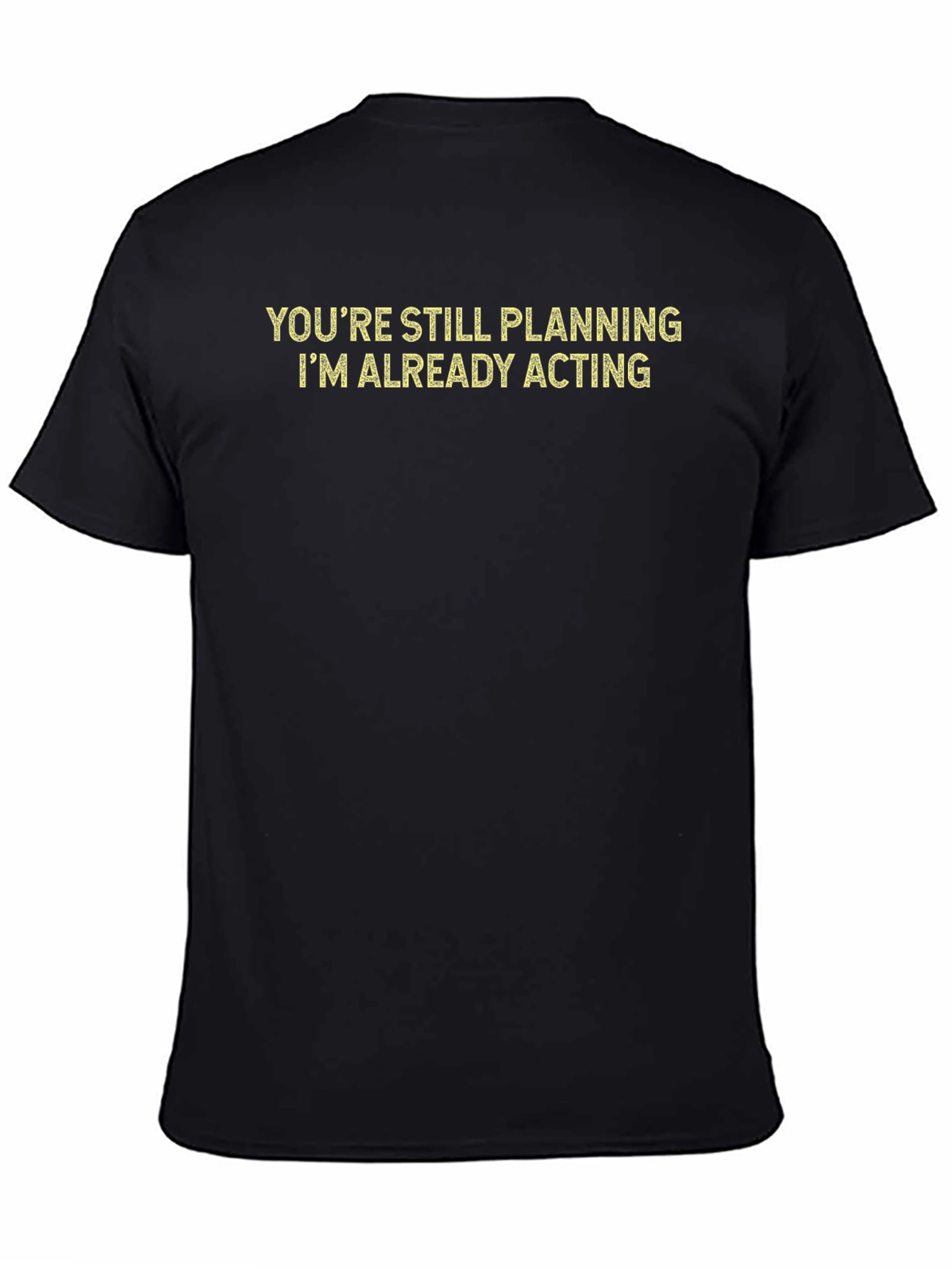 Black Motivational Statement T-Shirt - Act Now view 4