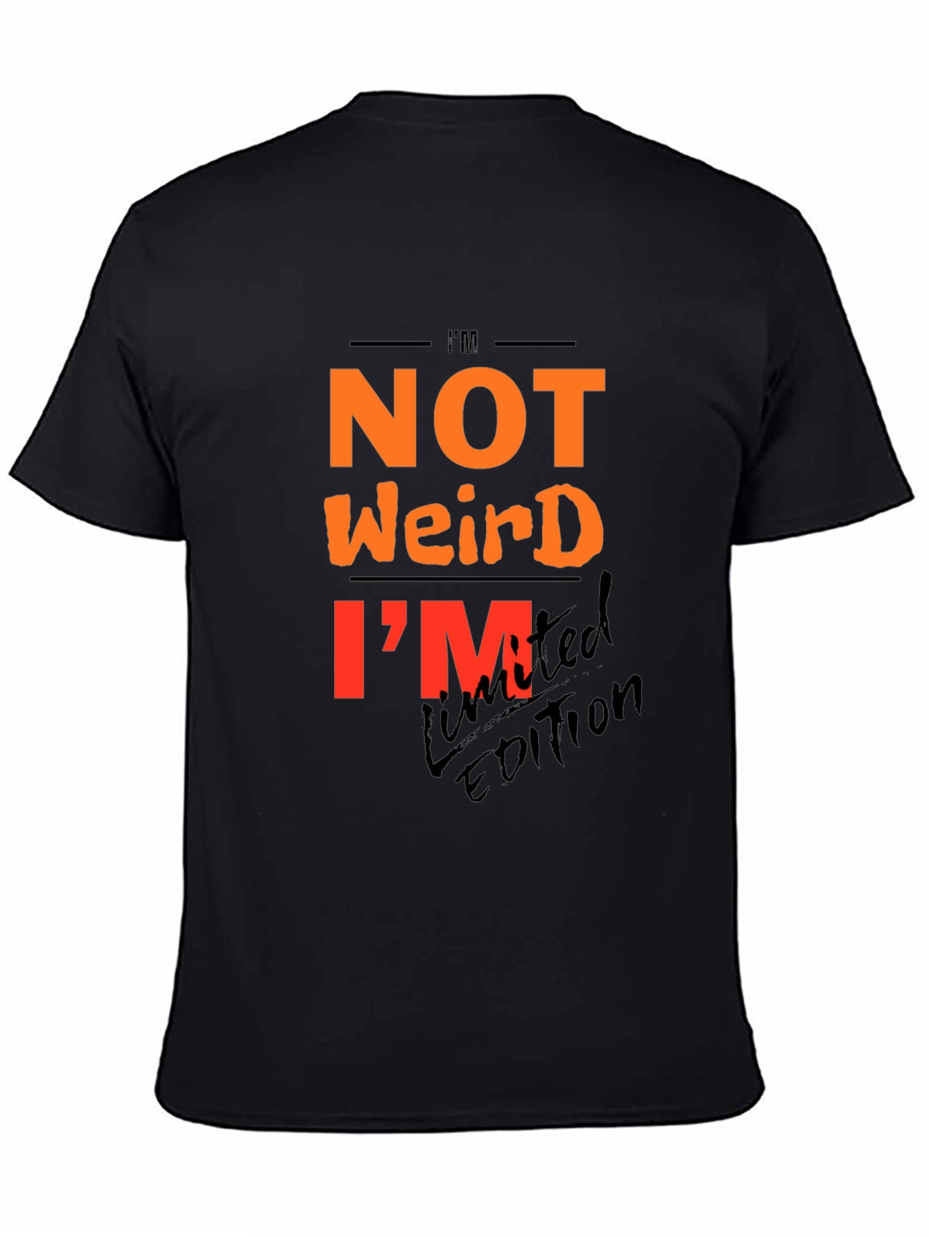 Black I'm Not Weird - Limited Edition Graphic T-Shirt view 4