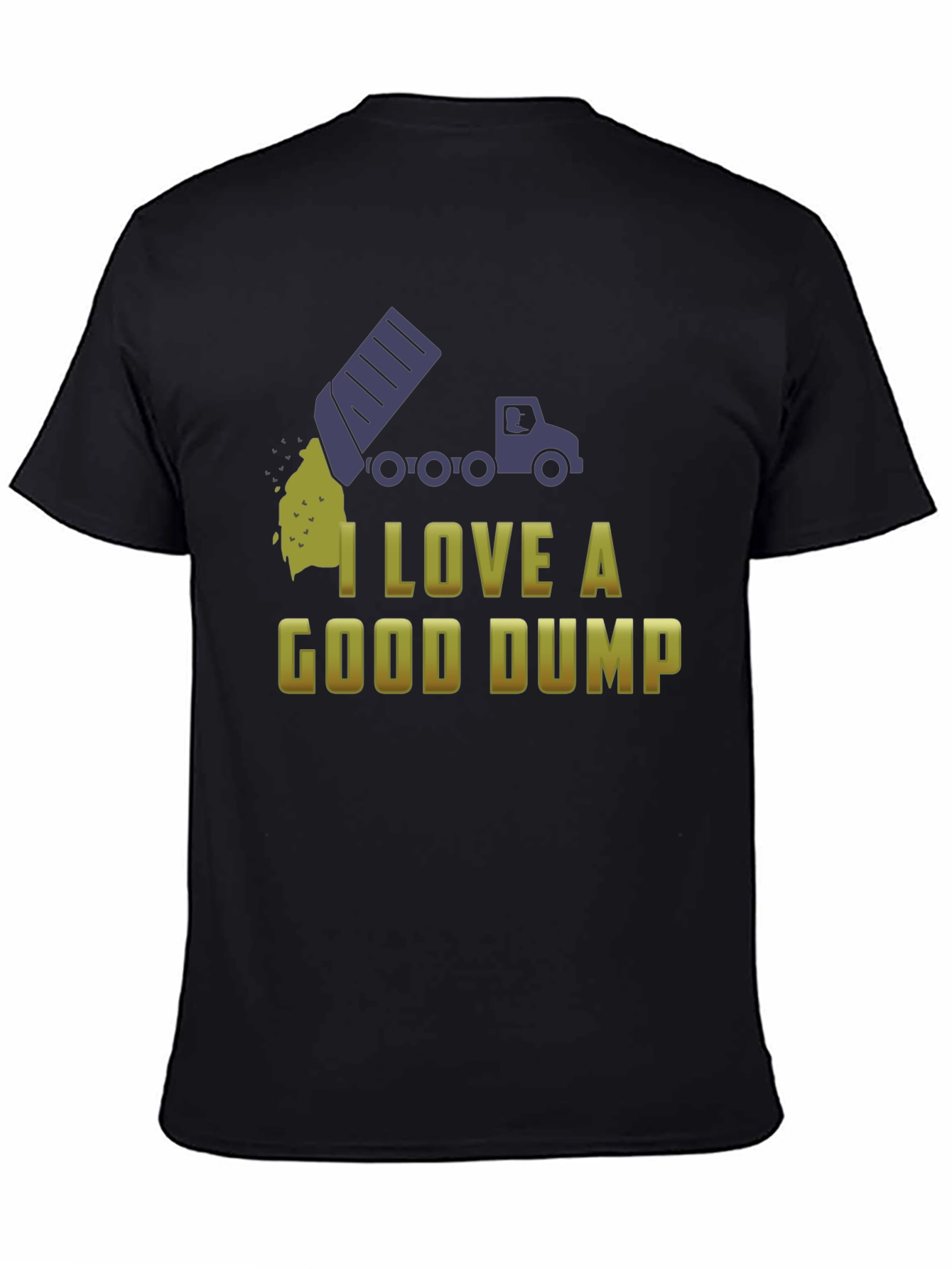 Black I Love a Good Dump Truck T-Shirt - Fun Novelty Tee view 4