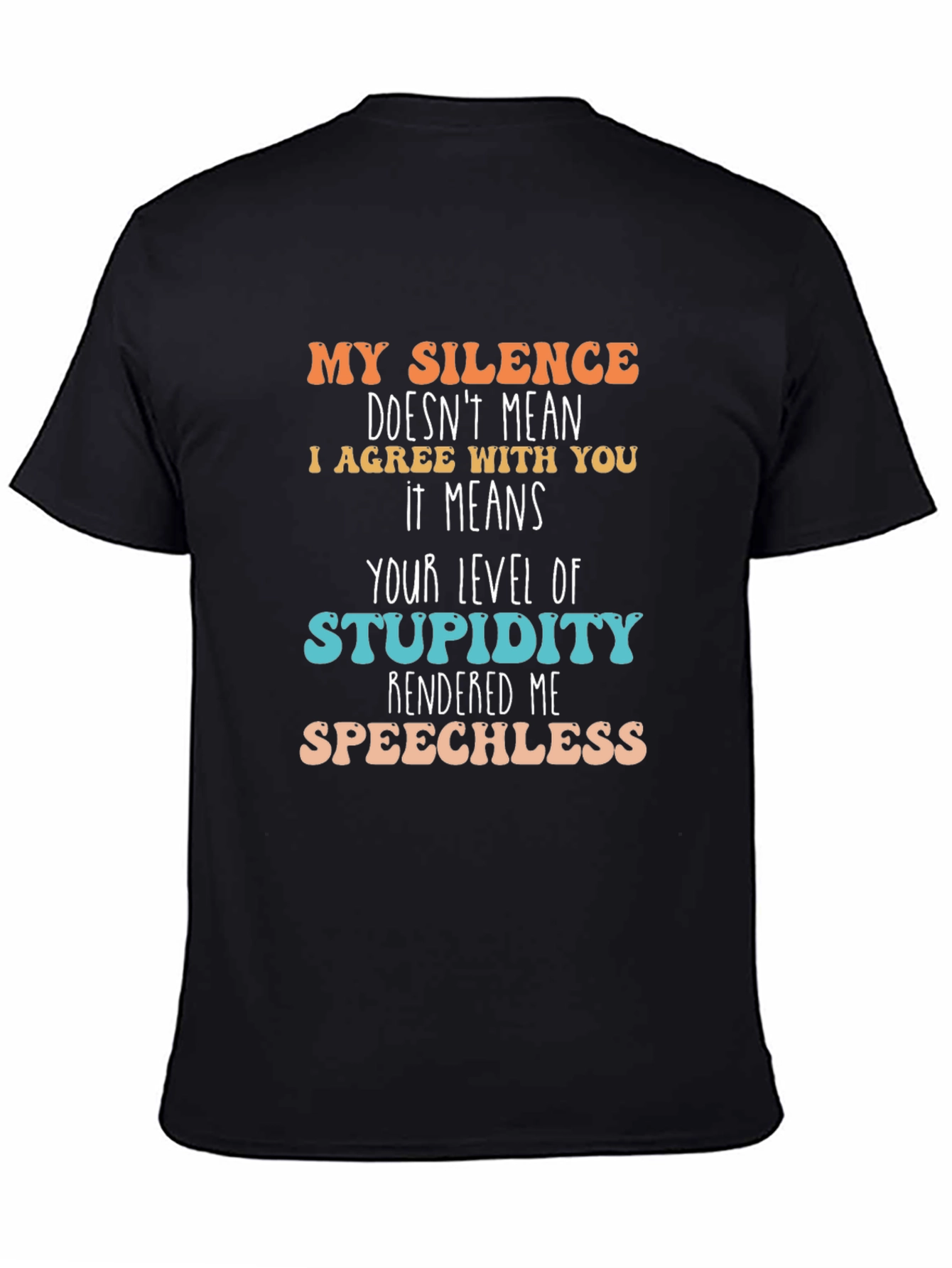 Black Silence Stupidity T-Shirt - Funny Sarcastic Tee view 4