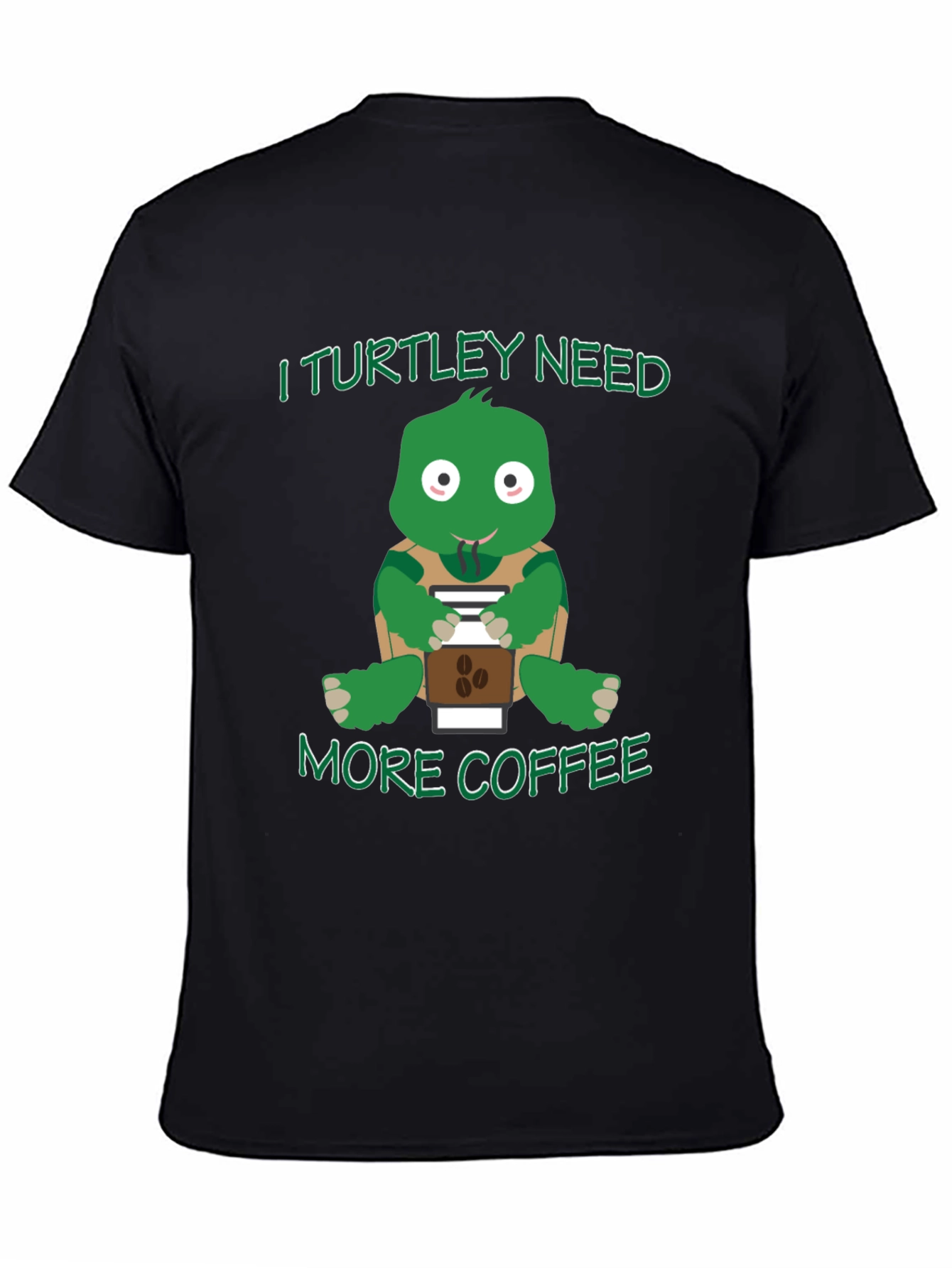 Black I Turtley Need More Coffee T-Shirt view 4