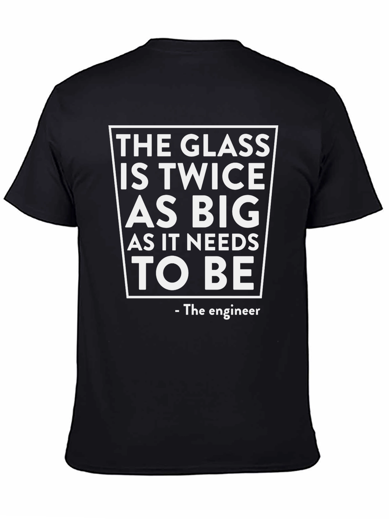 Black Funny Engineer T-Shirt: The Glass is Twice as Big view 4