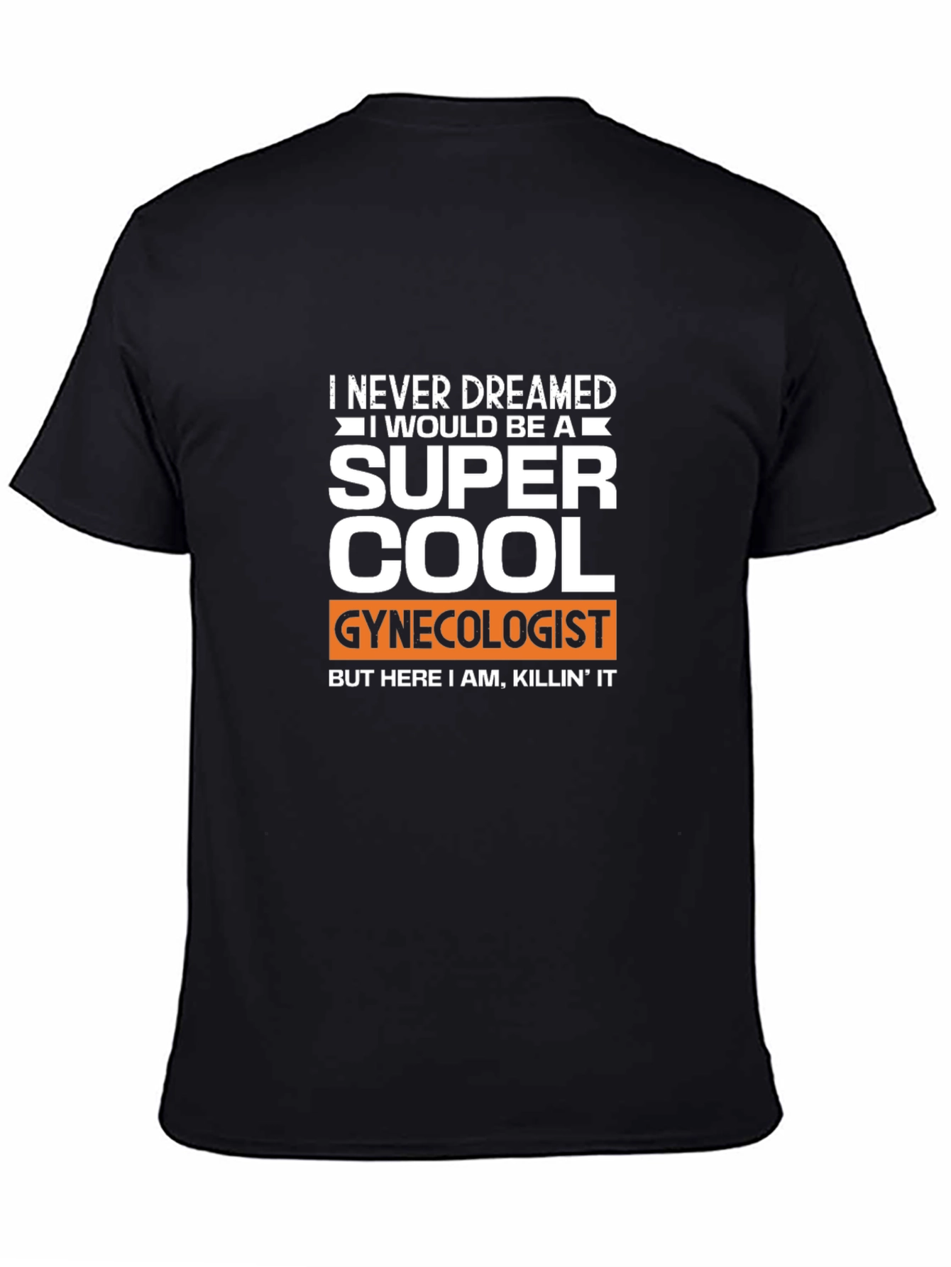 Black Super Cool Gynecologist T-Shirt view 4