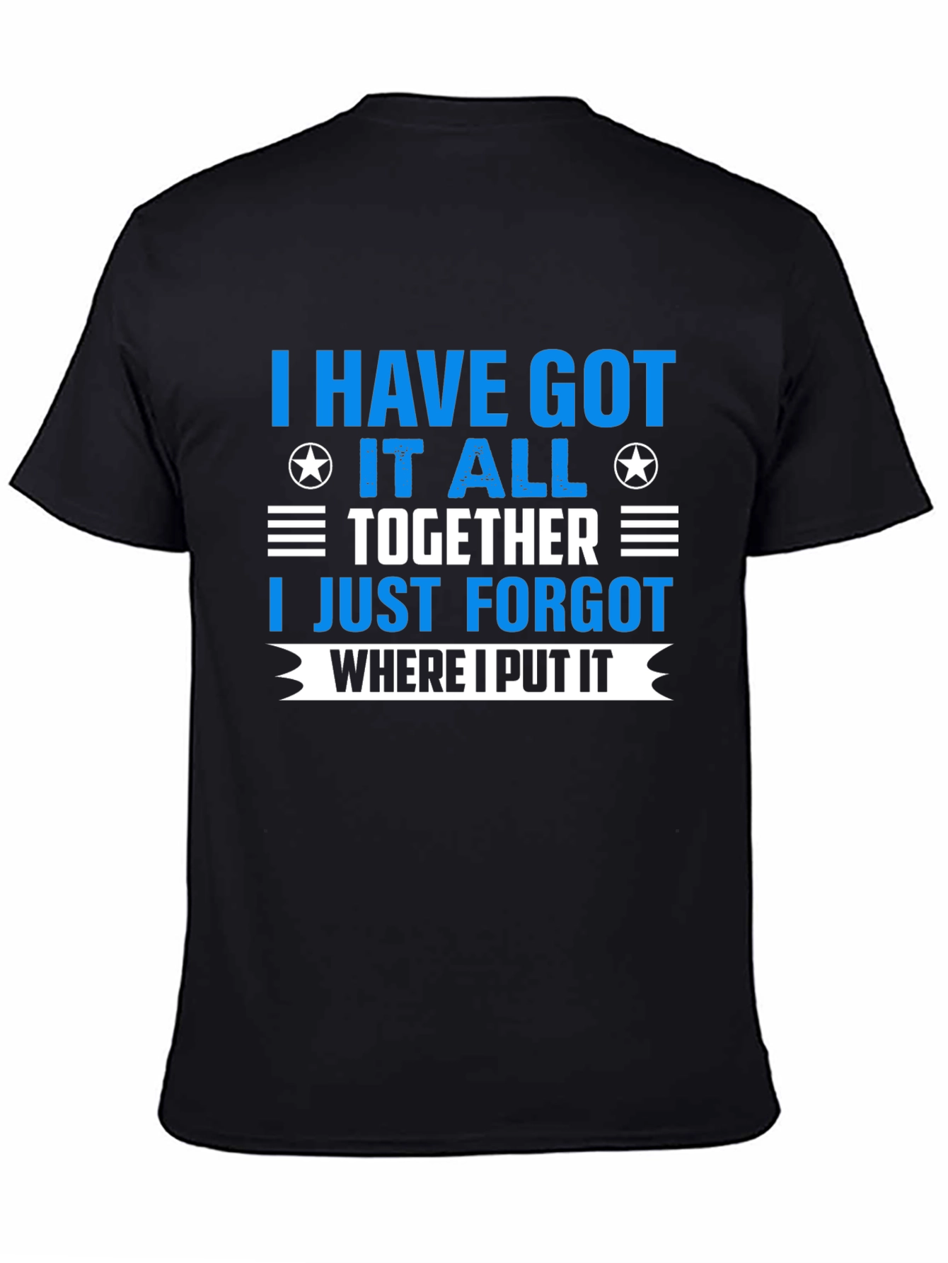 Black I Have Got It All Together T-Shirt view 4