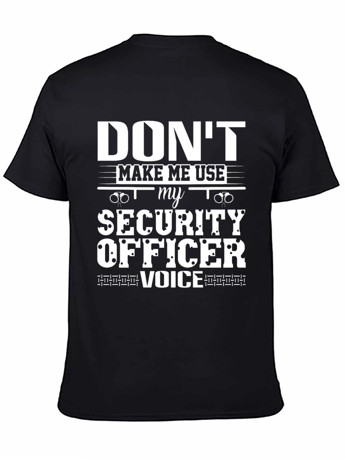 Black Don't Make Me Use My Security Officer Voice T-Shirt view 4