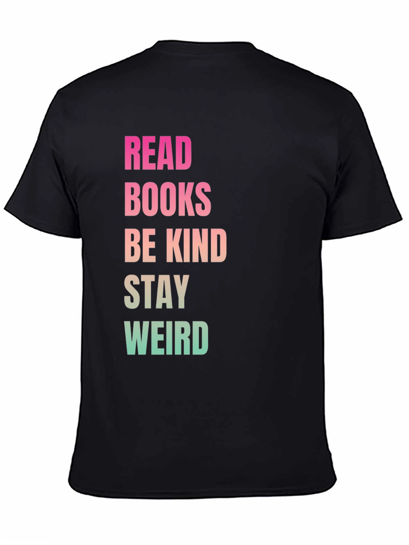 Black Read Books Be Kind Stay Weird Black T-Shirt view 4