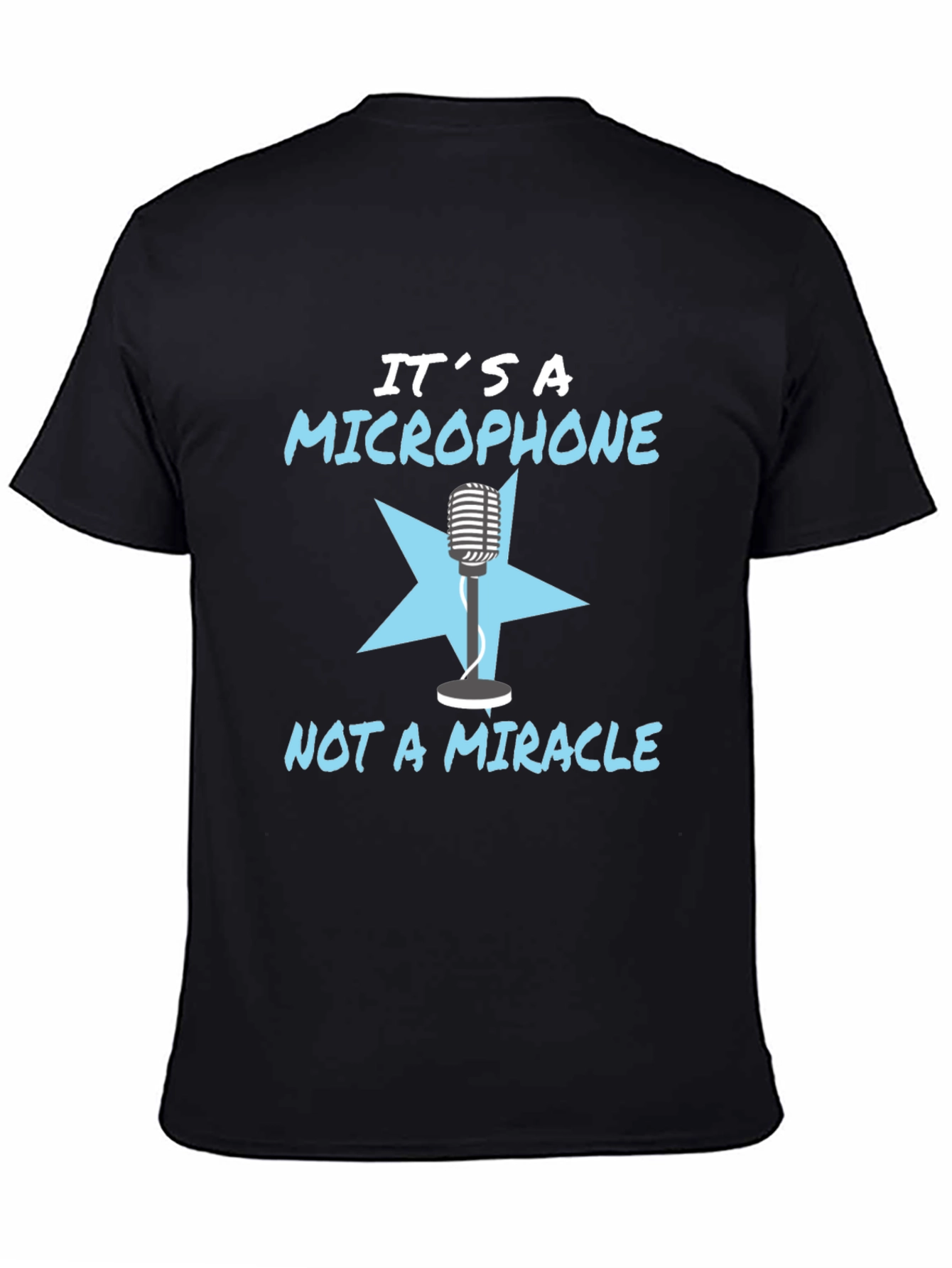 Black It's a Microphone, Not a Miracle Black T-Shirt view 4