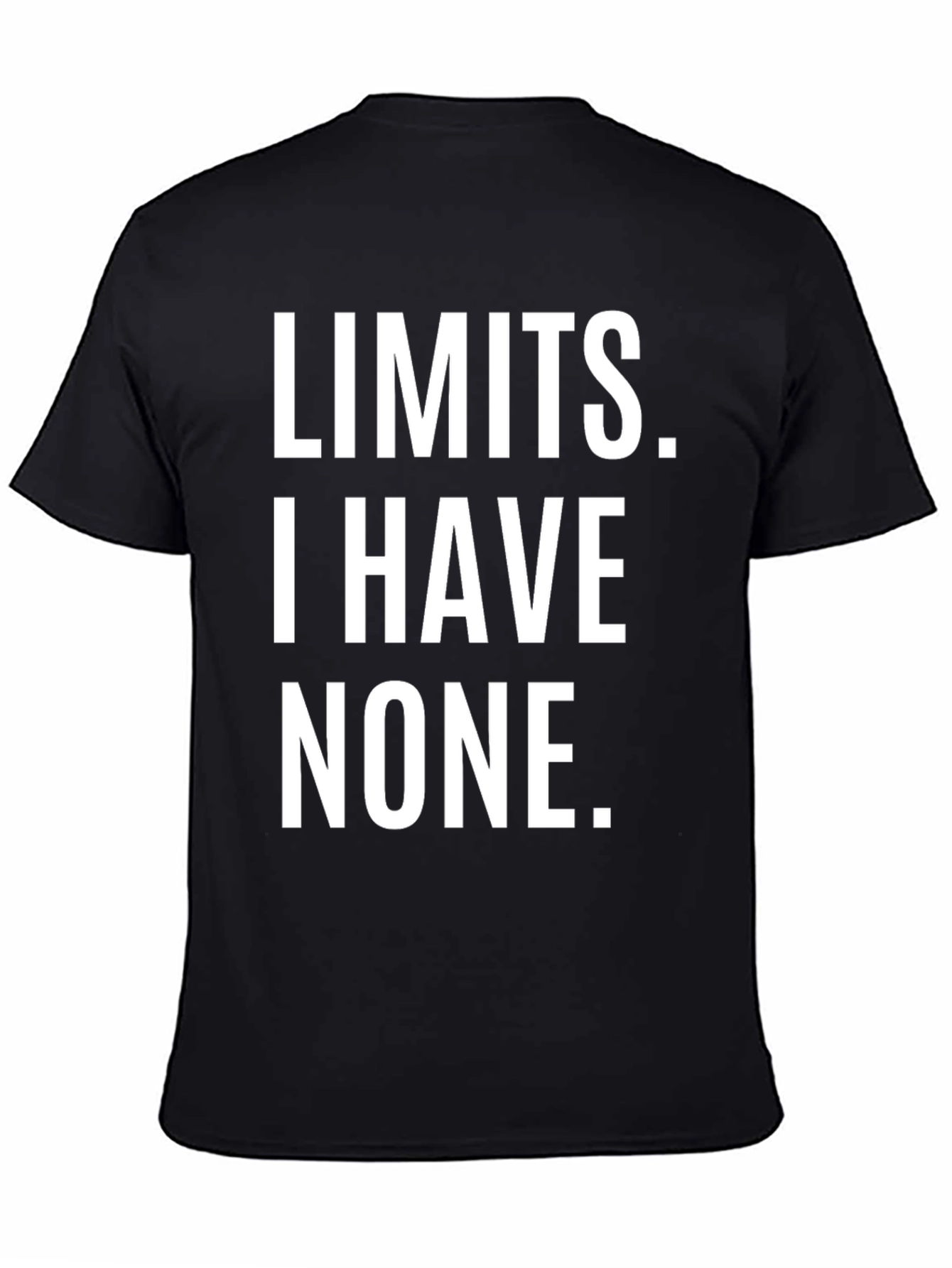 Black Limits I Have None T-Shirt view 4