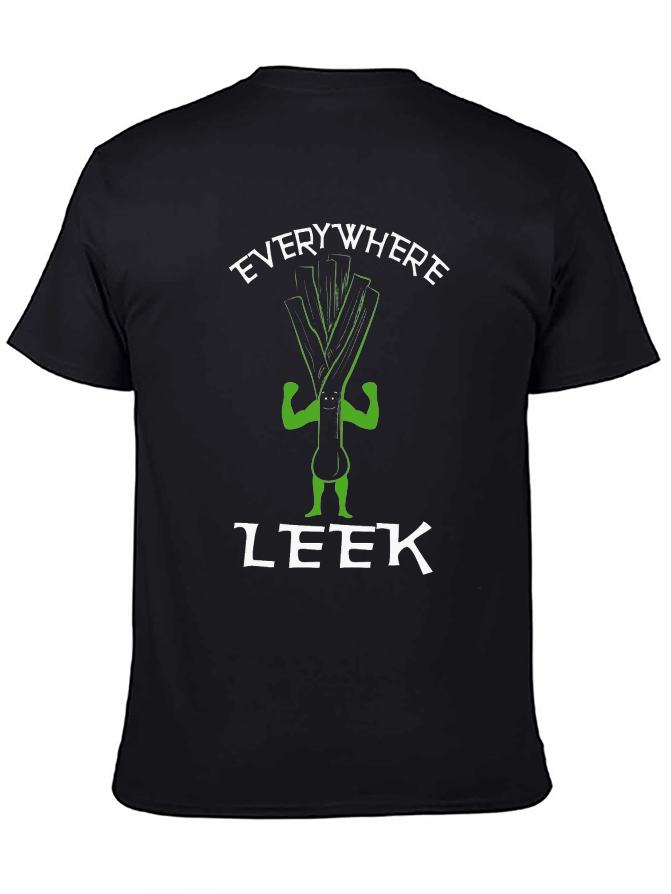 Everywhere I Leek Funny T-Shirt - 4
