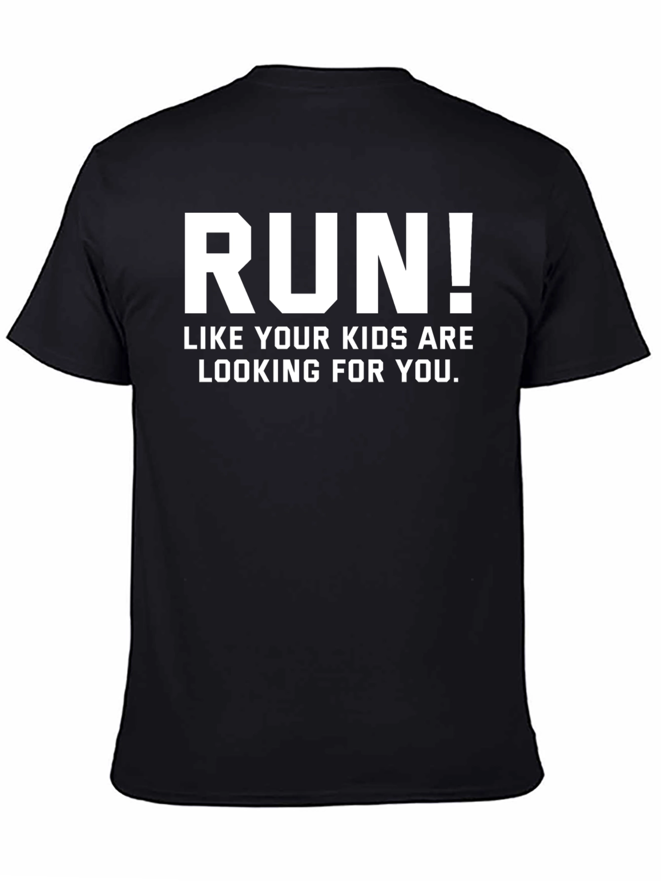 Black Run Like Your Kids Are Looking For You T-Shirt view 4