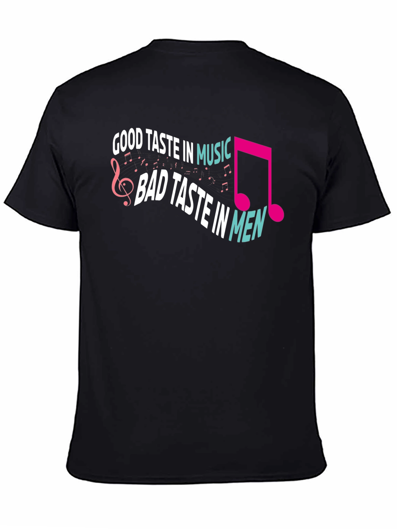 Black Humorous Graphic Tee: Good Taste in Music, Bad Taste in Men view 4