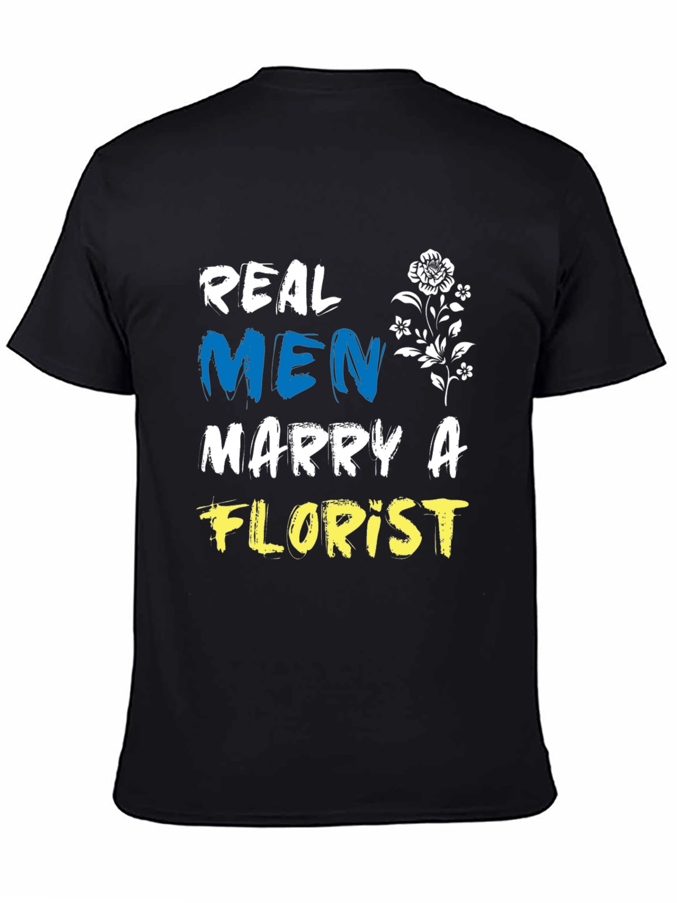 Black Real Men Marry A Florist Black T-Shirt view 4