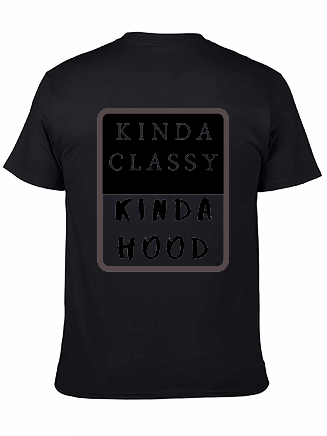 Black Kinda Classy Kinda Hood Black T-Shirt view 4
