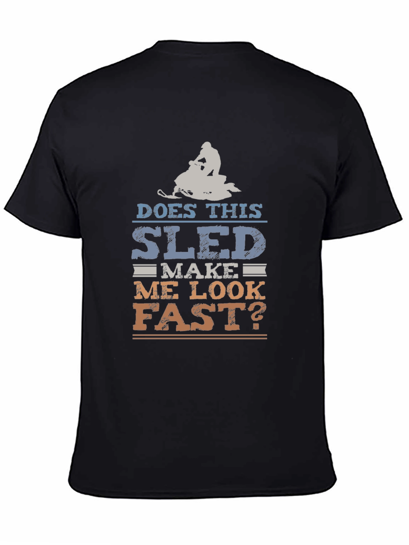 Black Funny Snowmobile T-Shirt - Does This Sled Make Me Look Fast? view 4