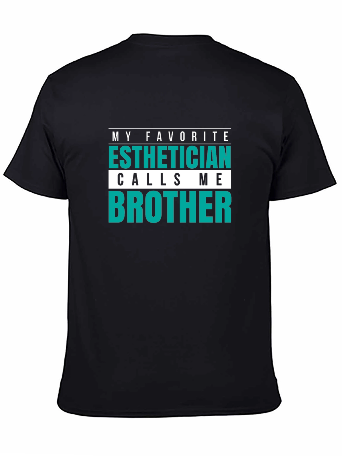 Black Esthetician Brother T-Shirt - My Favorite view 4