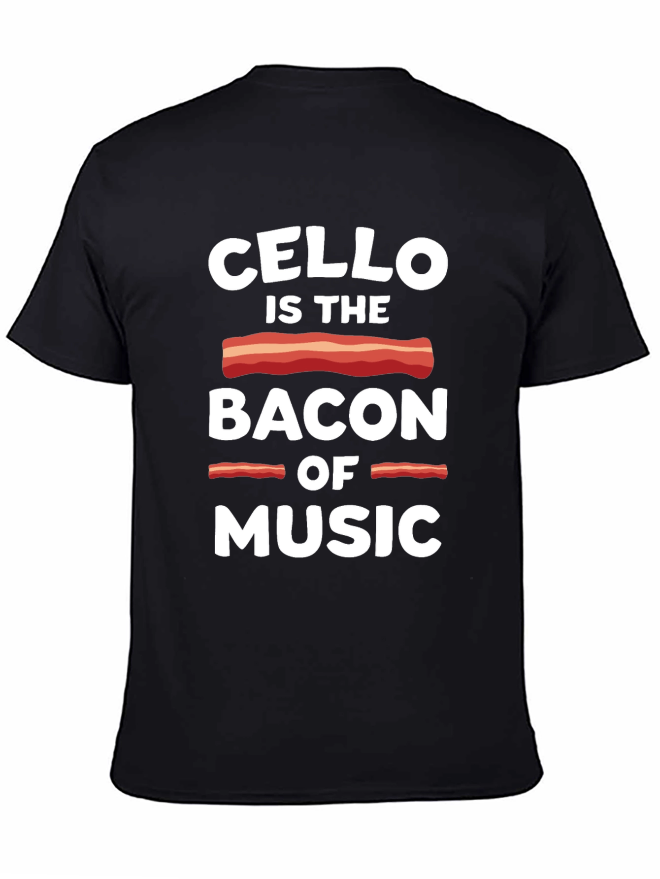 Black Cello is the Bacon of Music Funny T-Shirt view 4